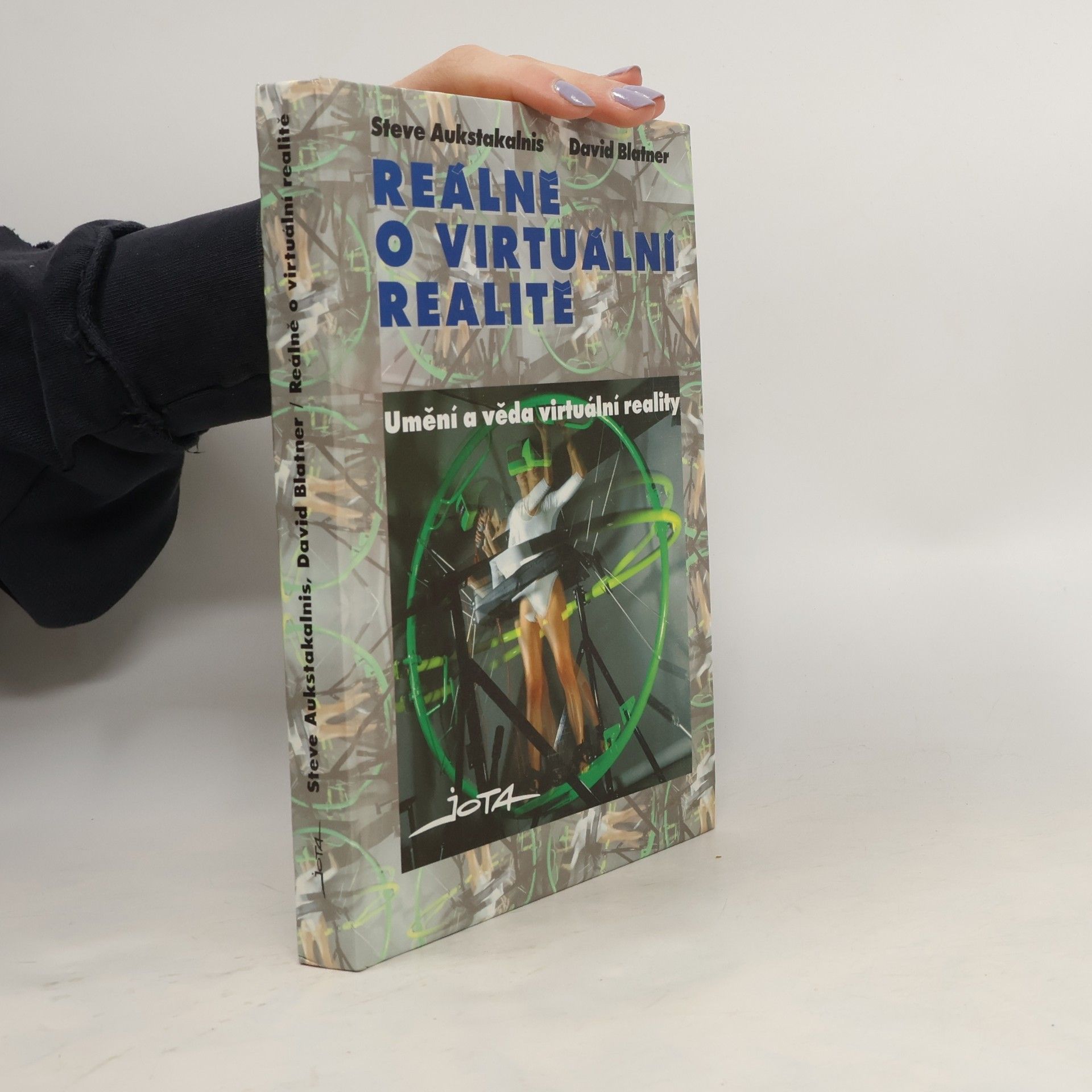 Steve Aukstakalnis Reálně o virtuální realitě. Umění a věda virtuální reality