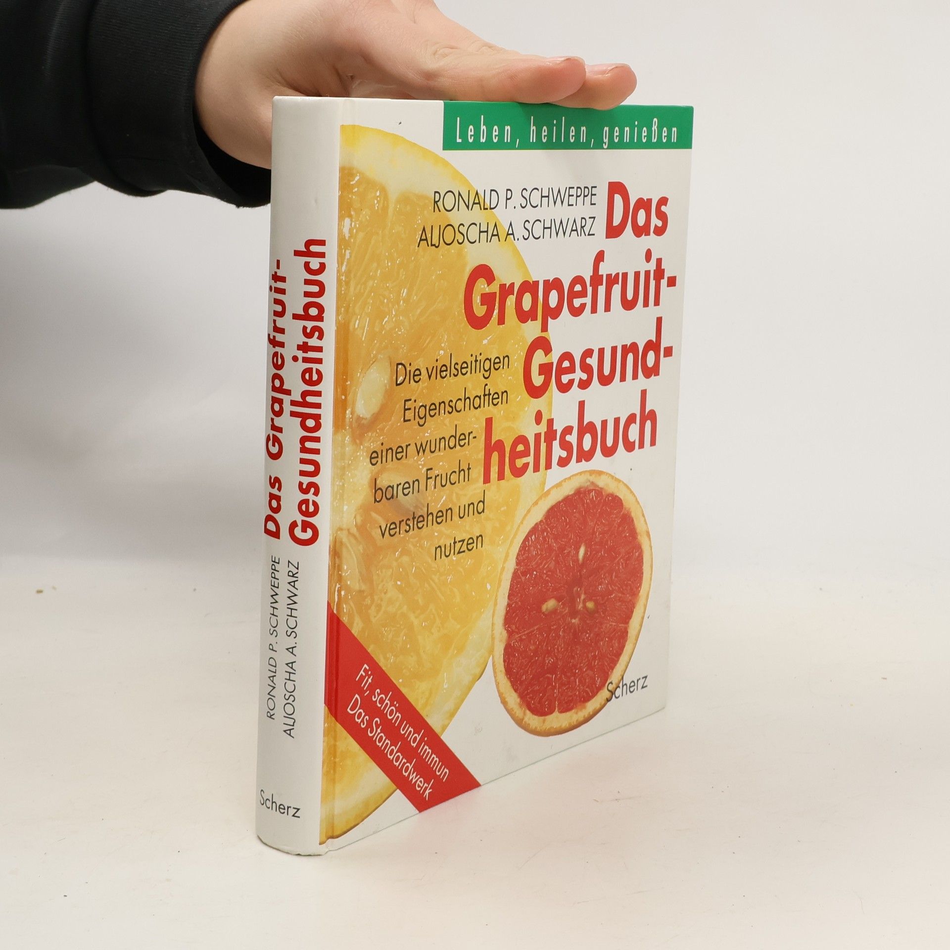 Ronald P. Schweppe Das Grapefruit-Gesundheitsbuch