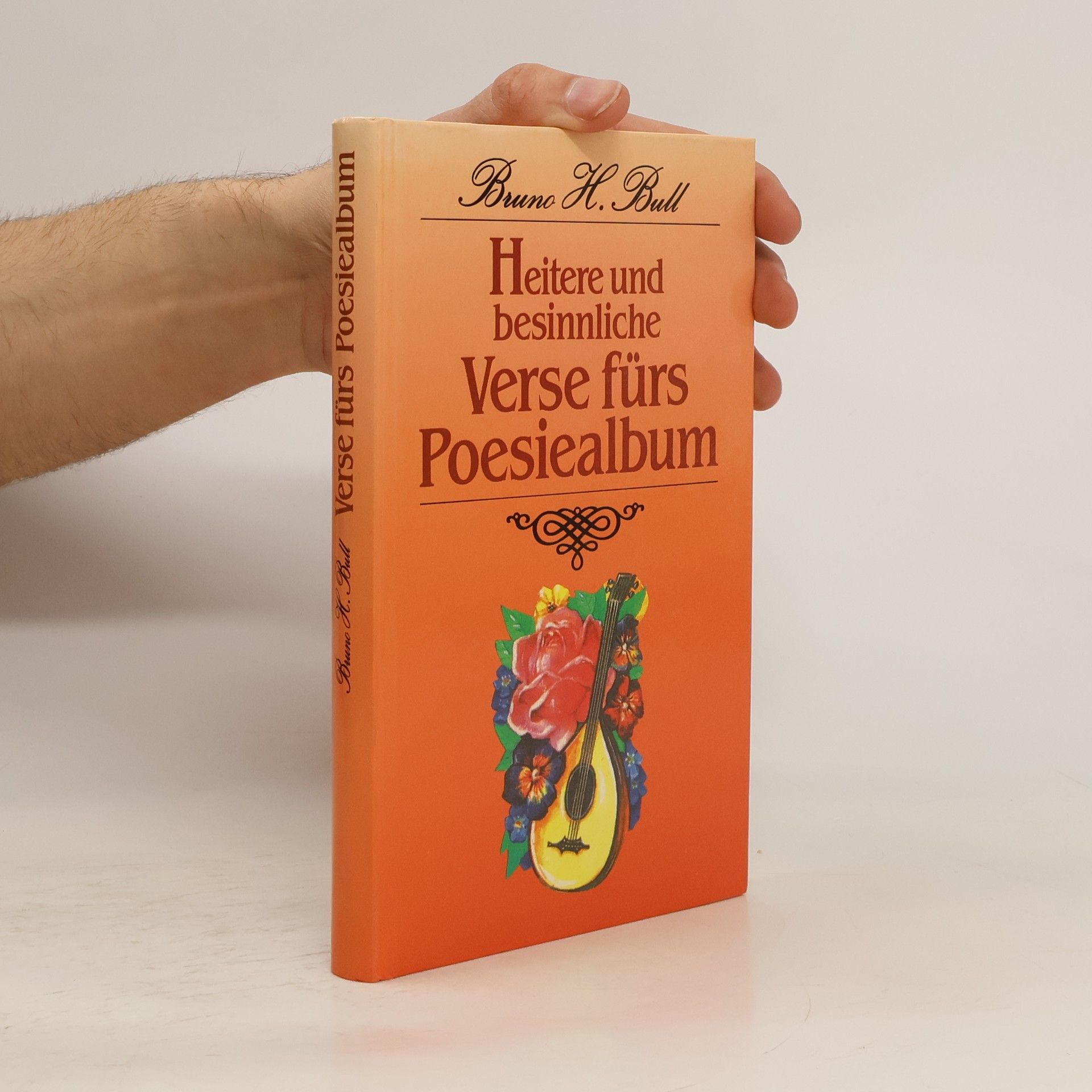 Bruno Horst Bull Heitere und besinnliche. Verse fürs Poesiealbum