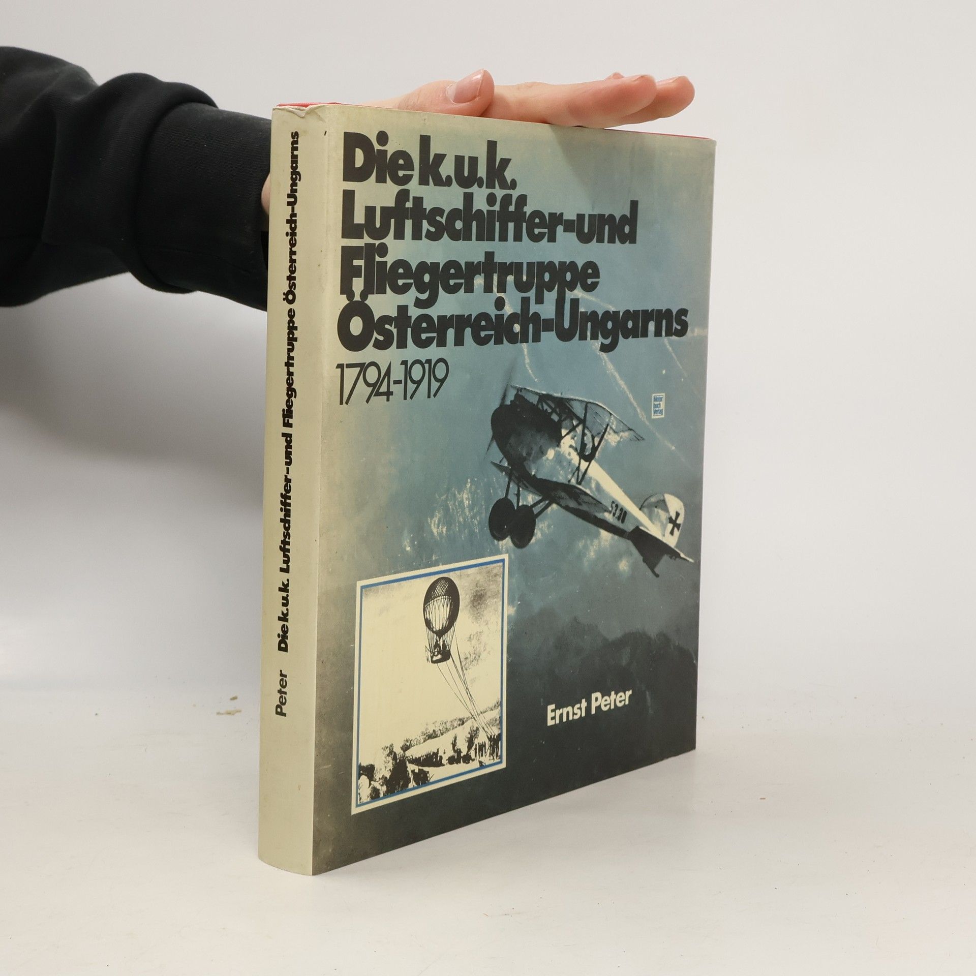 Peter-Ernst Schnabel Die k.u.k. Luftschiffer- und Fliegertruppe Österreich-Ungarns