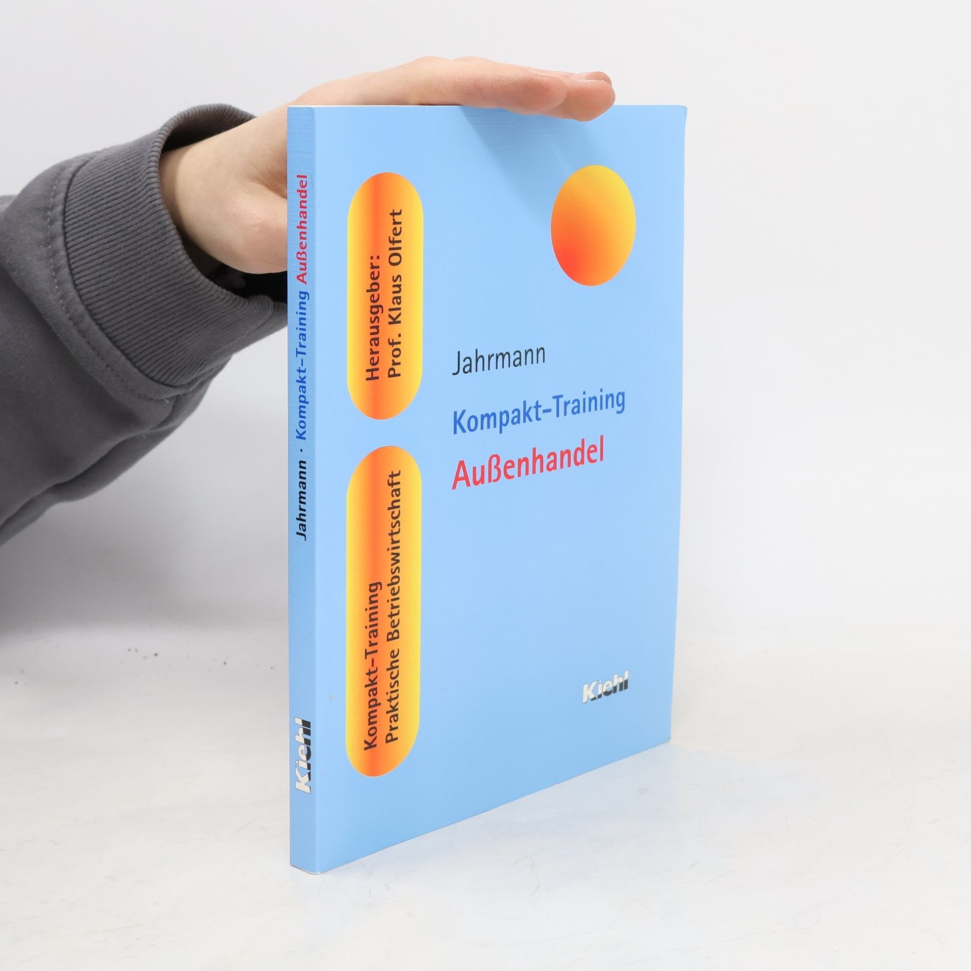 Fritz-Ulrich Jahrmann Kompakt-Training Praktische Betriebswirtschaft: Kompakt-Training Außenhandel