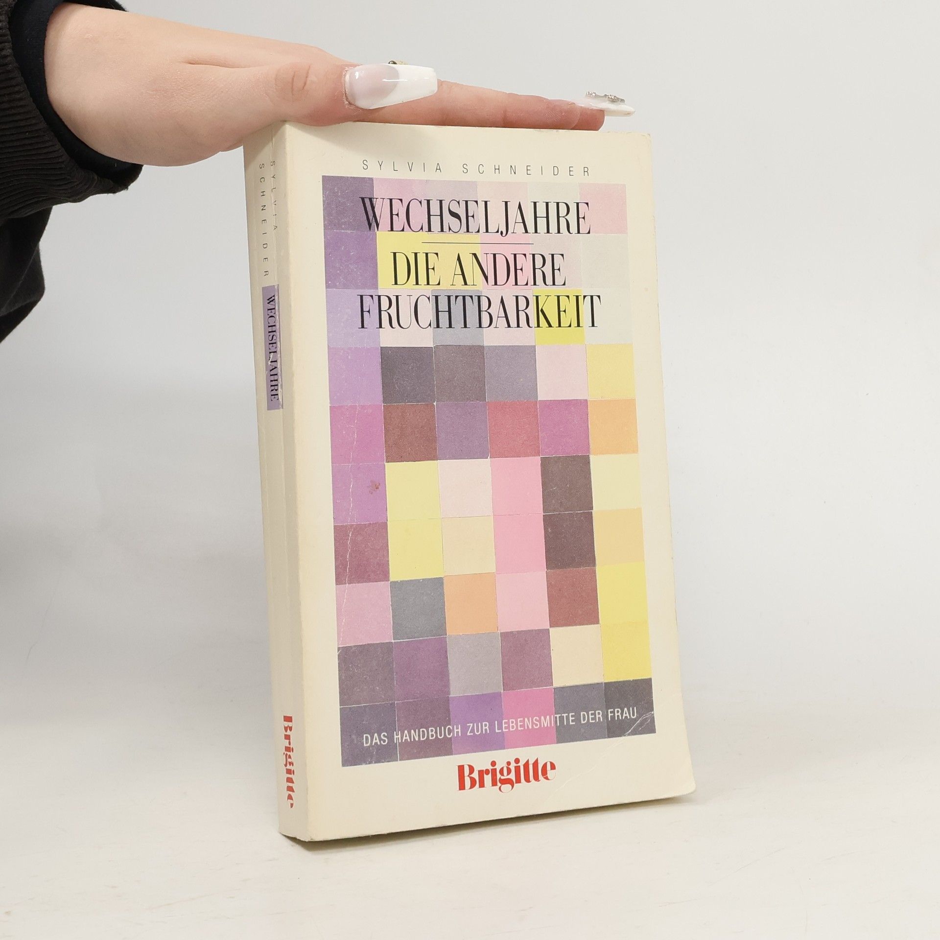 Sylvia Schneider Wechseljahre - die andere Fruchtbarkeit
