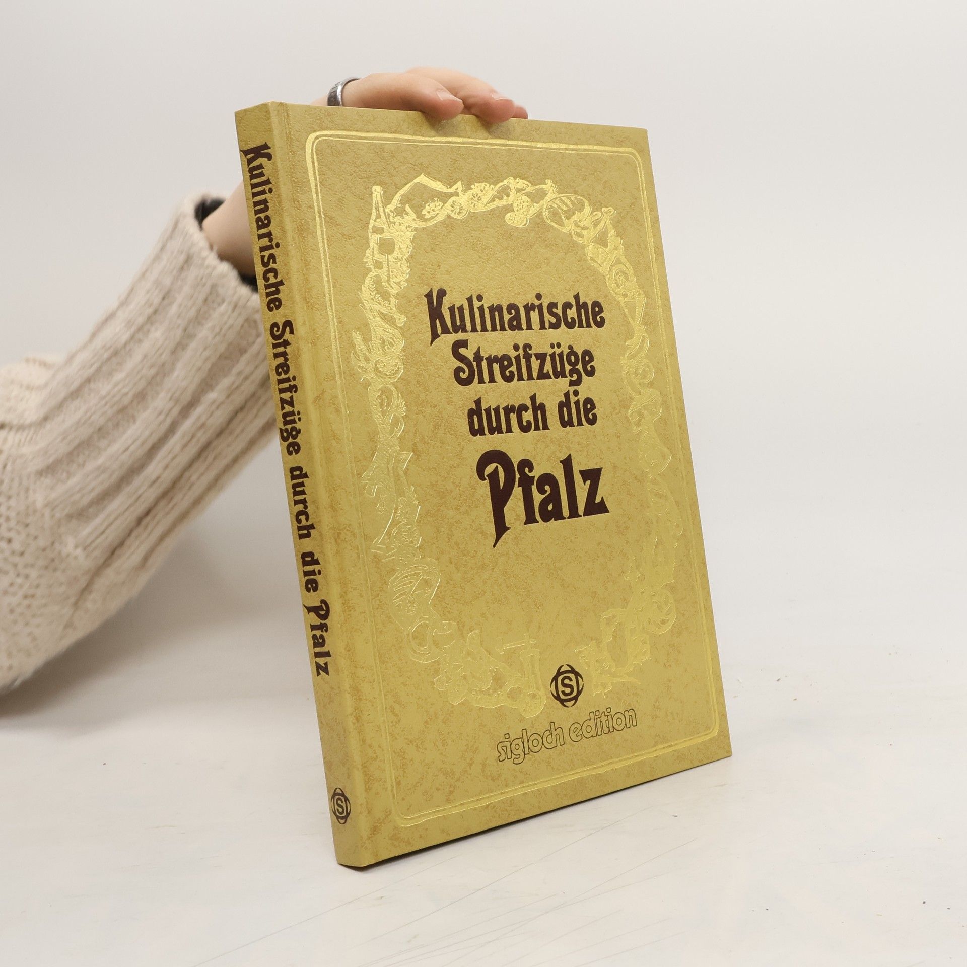 Wolfgang von Gropper Kulinarische Streifzüge durch die Pfalz