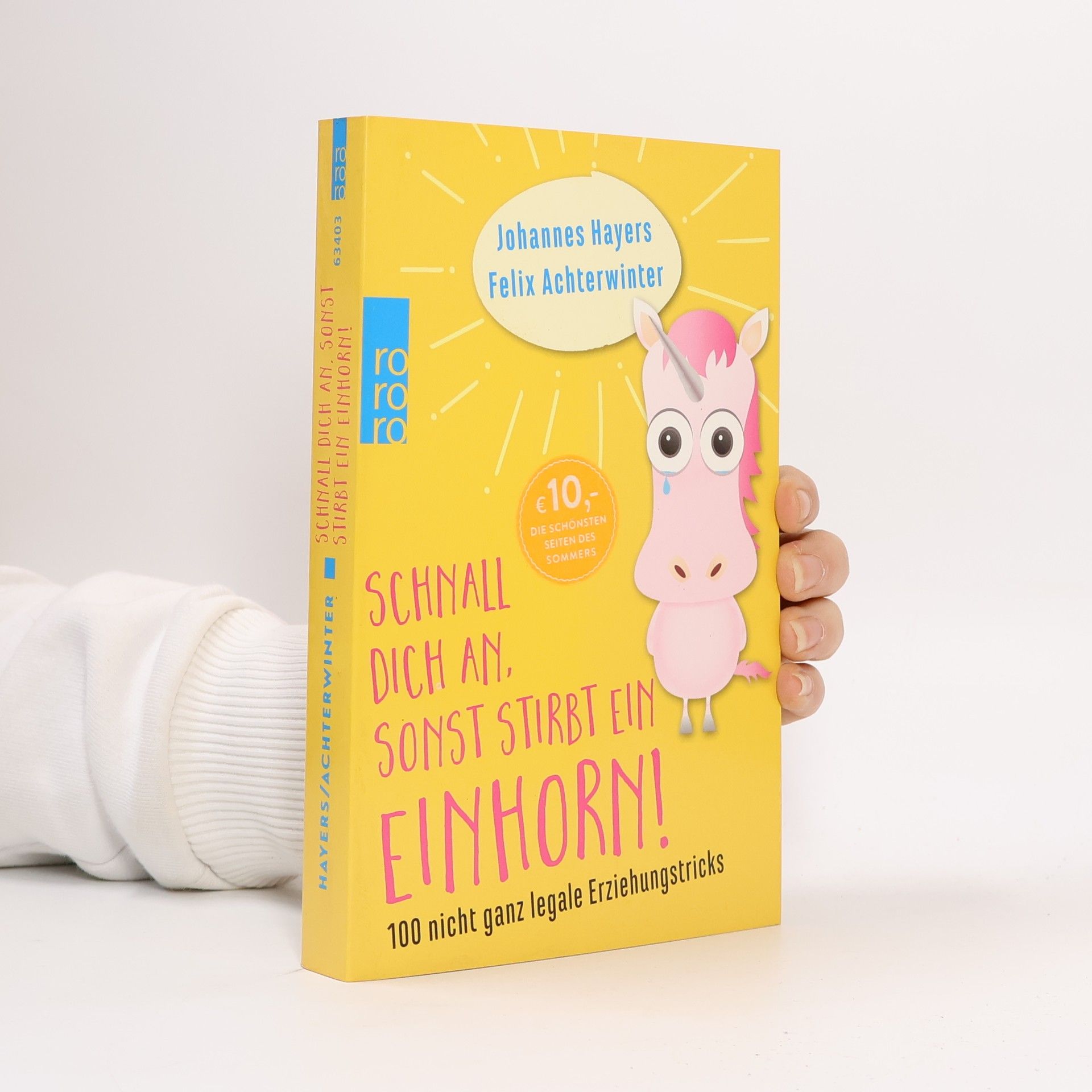 Johannes Hayers Schnall dich an, sonst stirbt ein Einhorn!