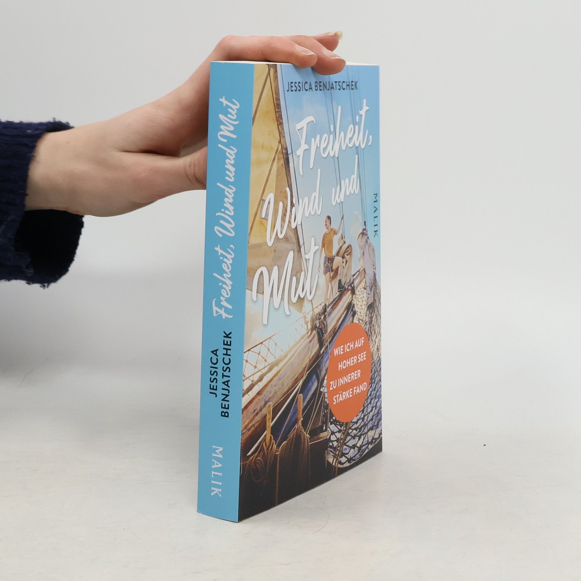 Jessica Benjatschek Freiheit, Wind und Mut. Wie ich auf hoher See zu innerer Stärke fand | Der persönliche Bericht einer Atlantiküberquerung mit 47 Frauen auf dem Traditionssegler »Brigg Roald Amundsen«