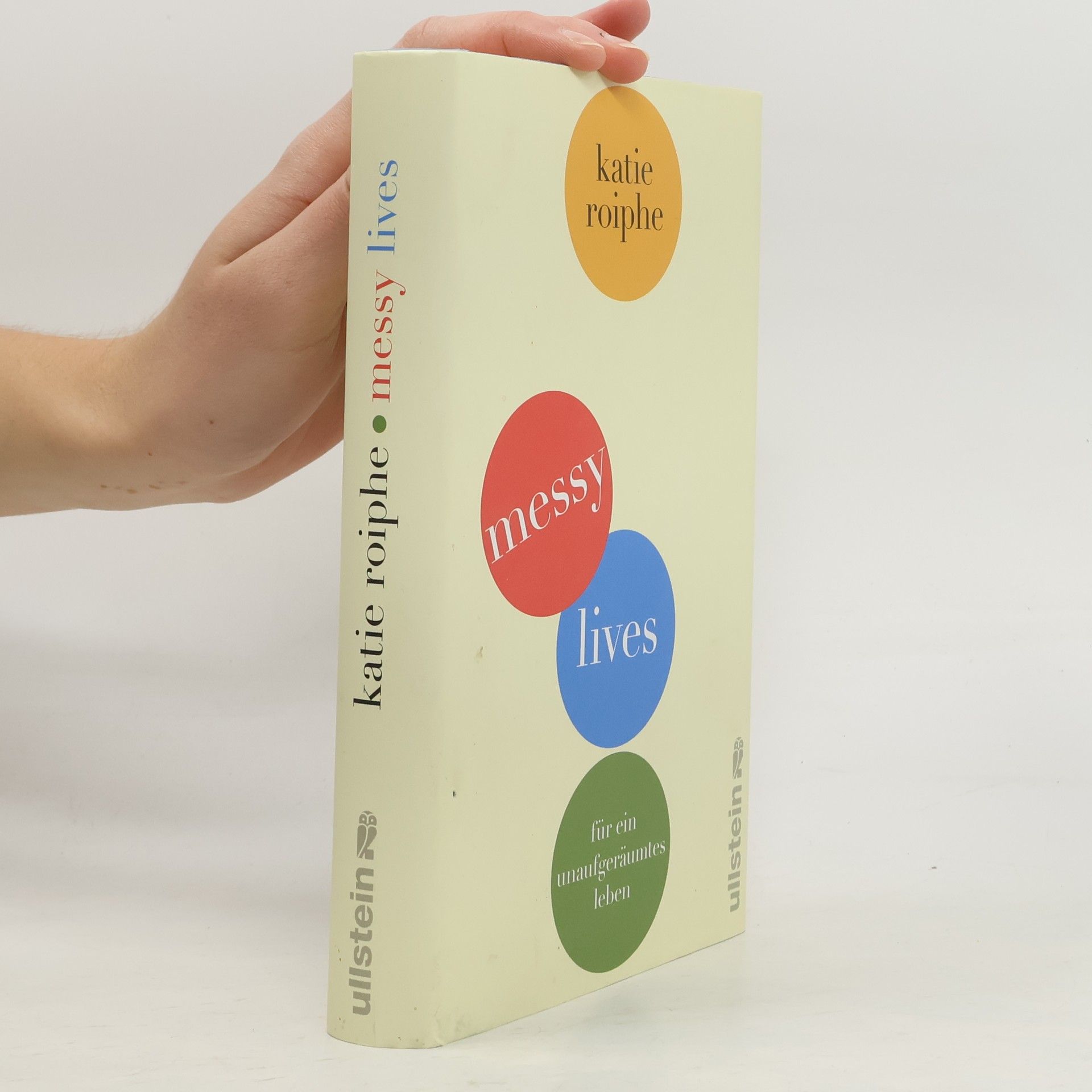 Katie Roiphe Messy Lives