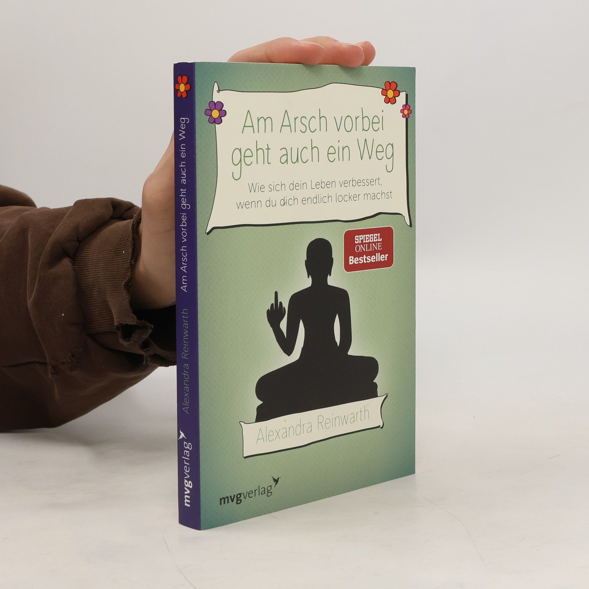 Alexandra Reinwarth Am Arsch vorbei geht auch ein Weg