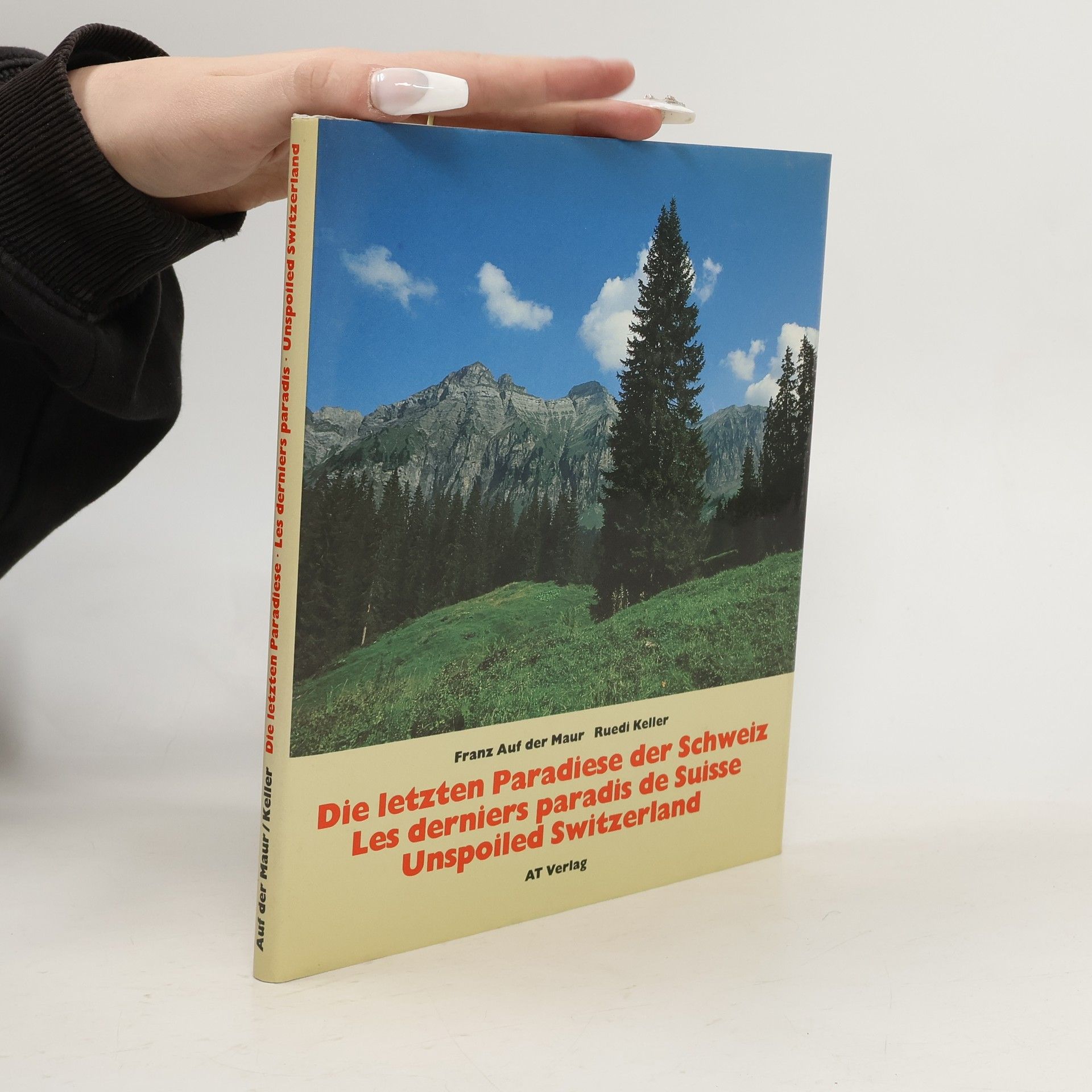 Franz Auf der Maur Die letzten Paradiese der Schweiz
