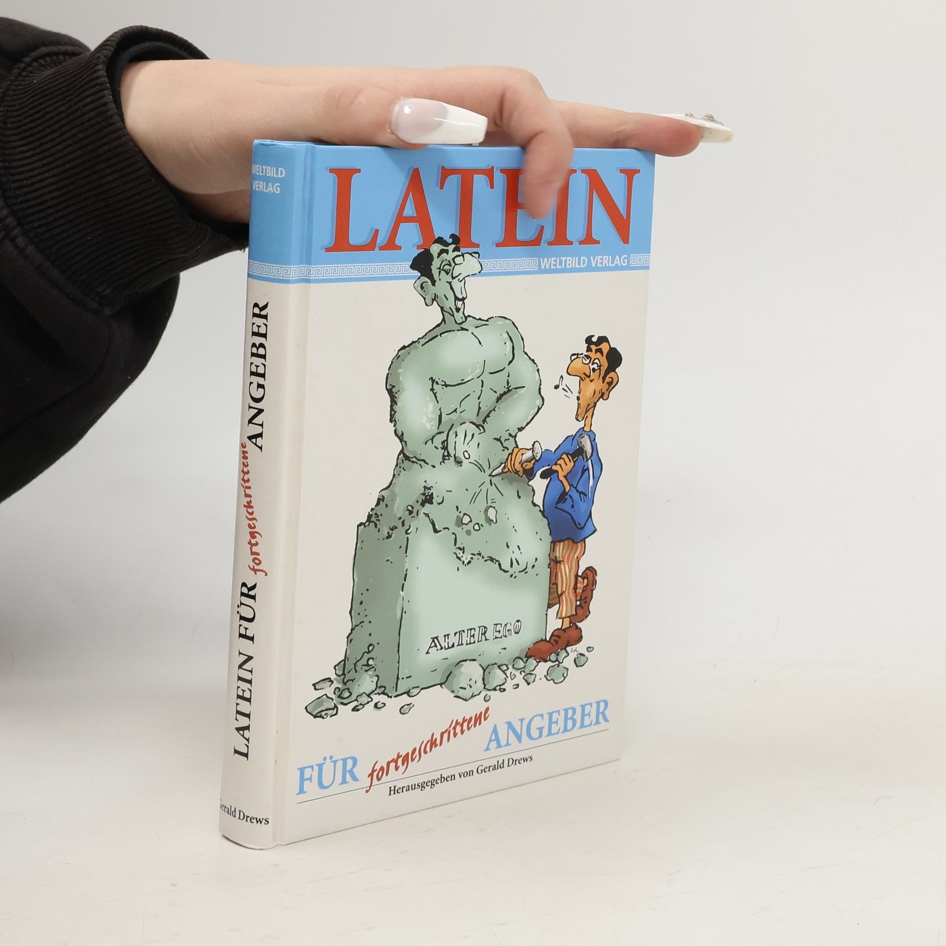 Gerald Drews Latein für fortgeschrittene Angeber