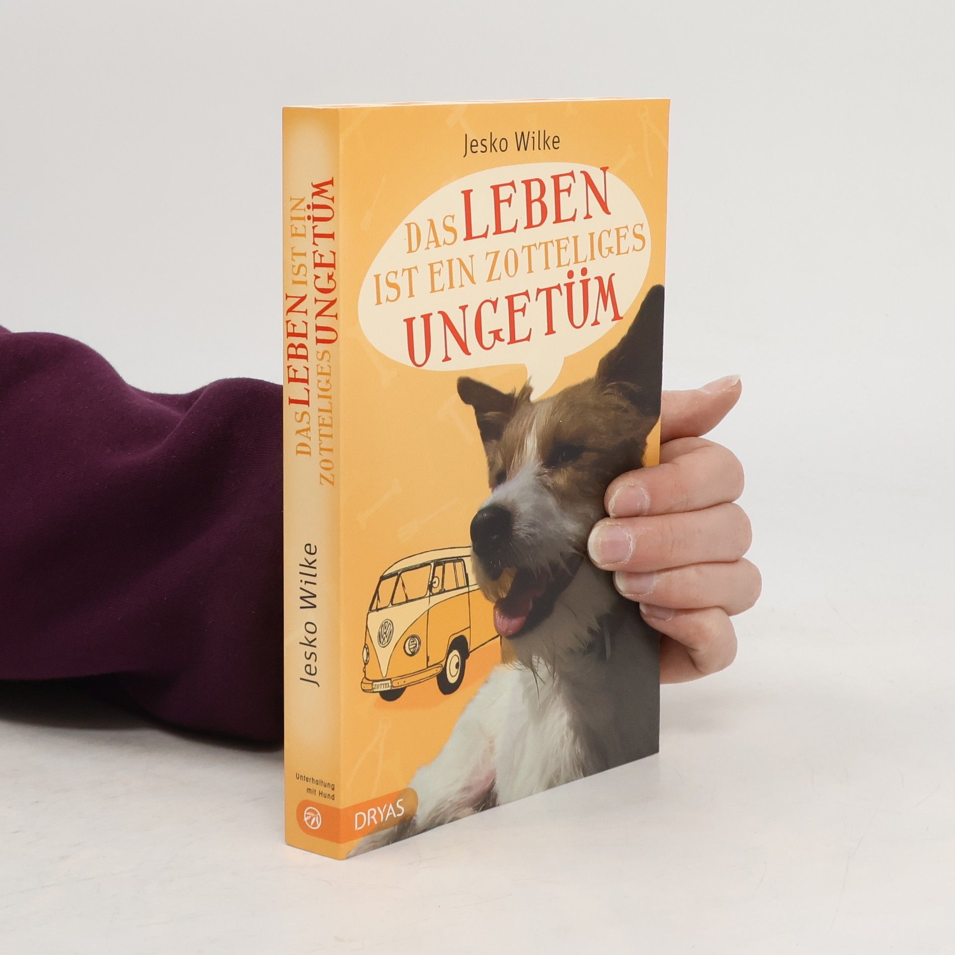 Jesko Wilke Das Leben ist ein zotteliges Ungetüm