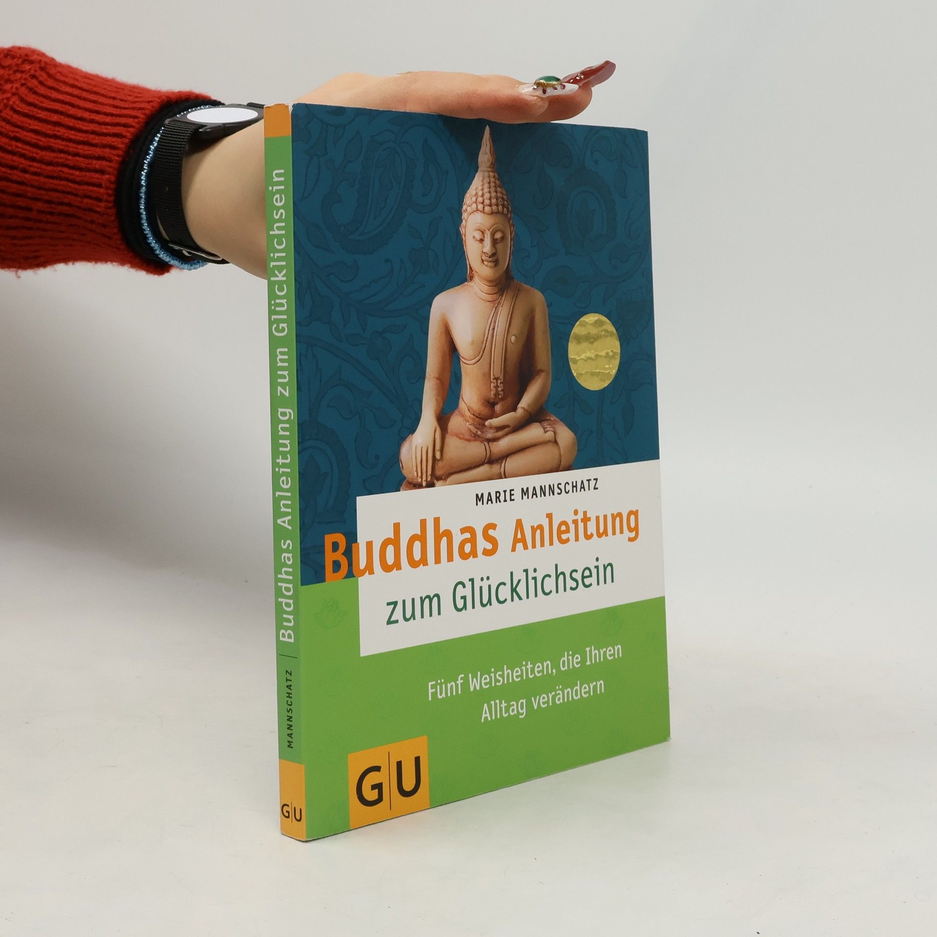 Marie Mannschaltz Buddhas Anleitung zum Glücklichsein