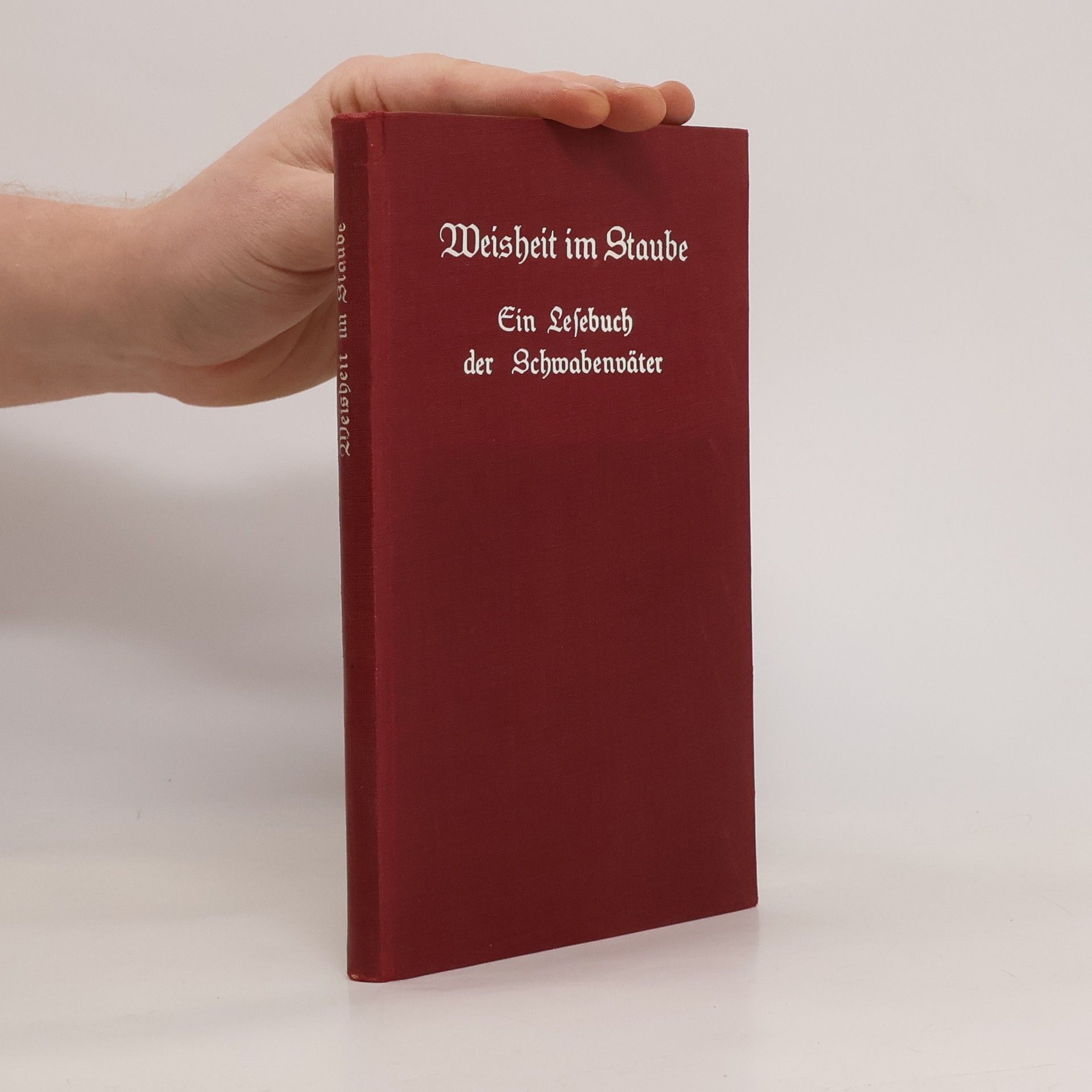 Johannes Herzog Weisheit im Staube. Ein Lesebuch der Schwabenväter