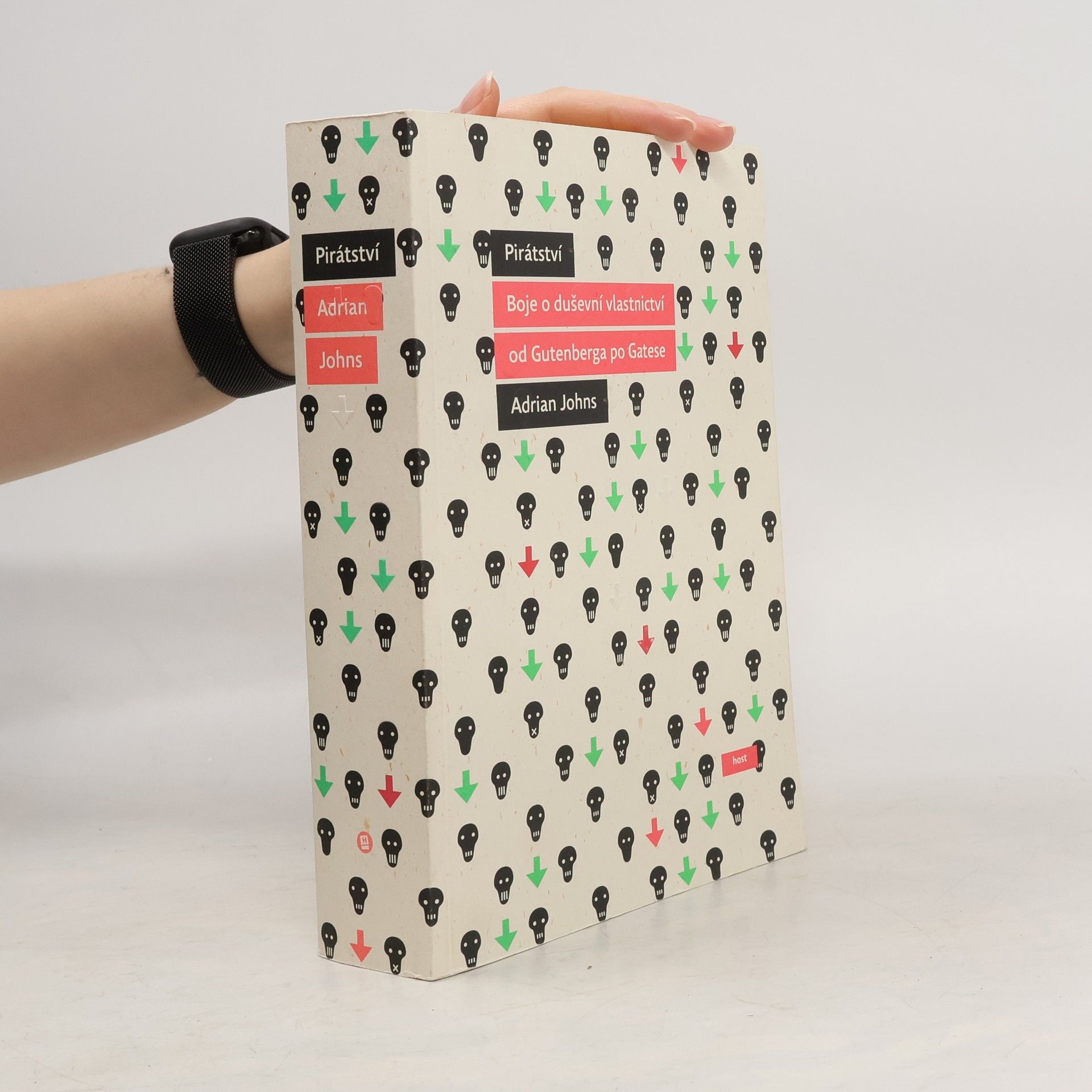 Adrian Johns Pirátství : Boje o duševní vlastnictví od Gutenberga po Gatese