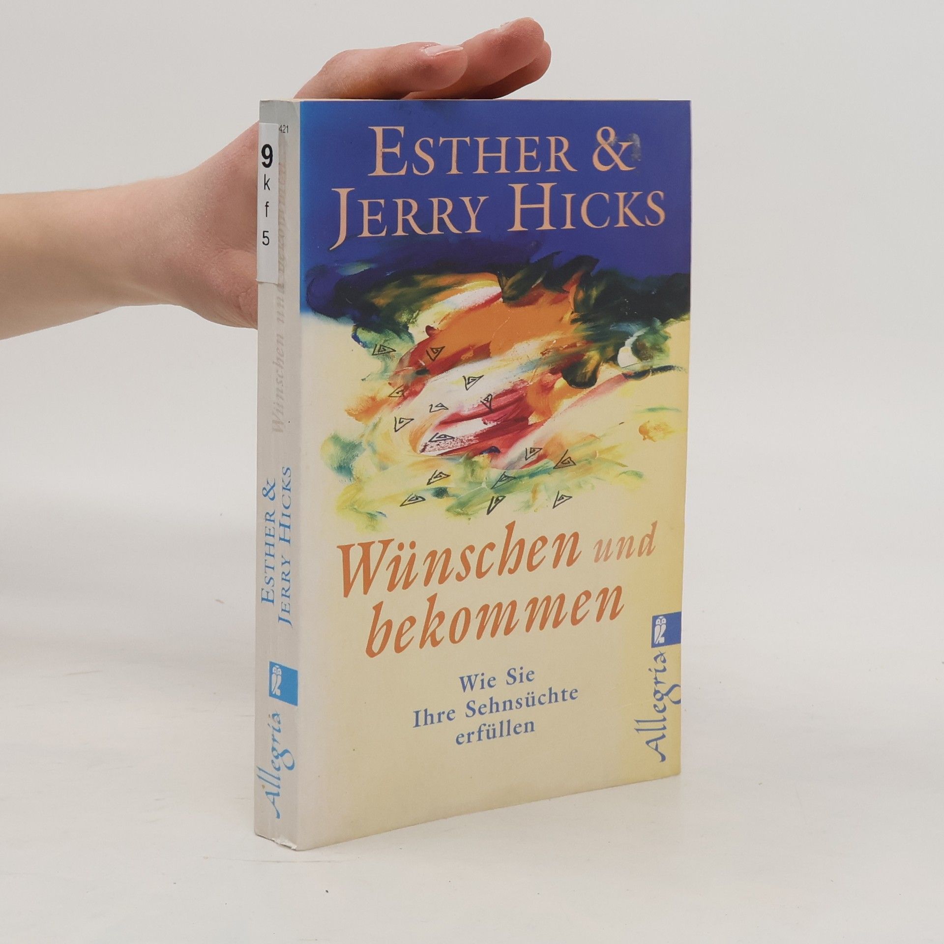 Esther Hicks Wünschen und bekommen