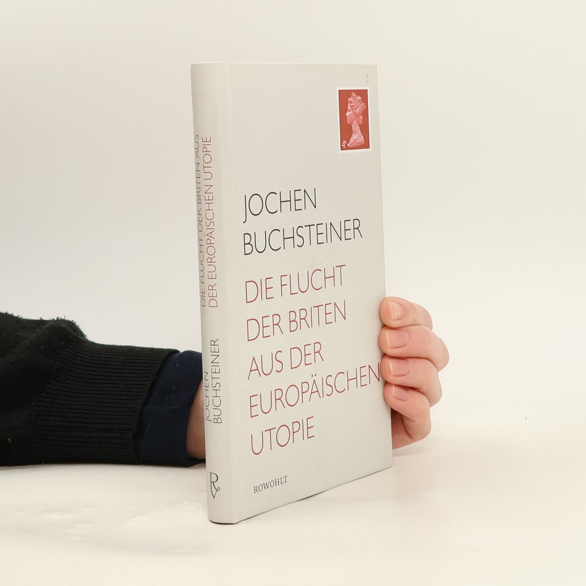 Jochen Buchsteiner Die Flucht der Briten aus der europäischen Utopie