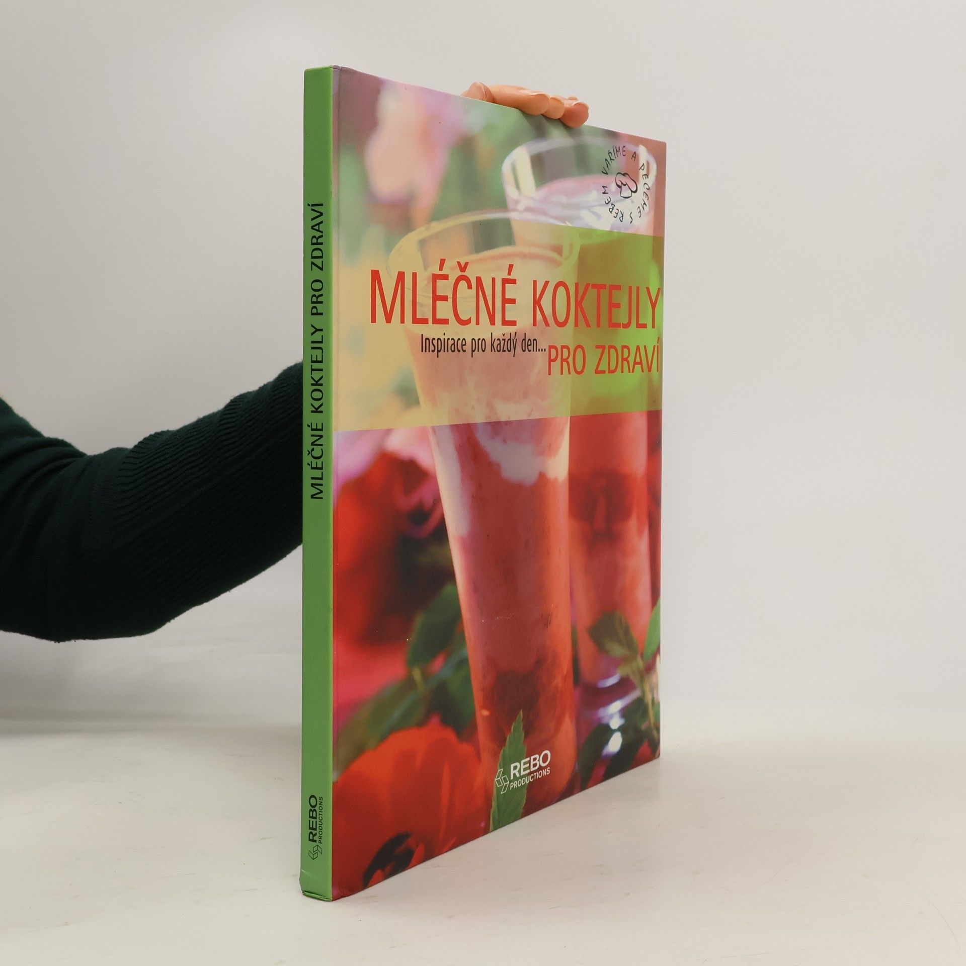 Magda Kovaříková Mléčné koktejly pro zdraví : inspirace pro každý den...