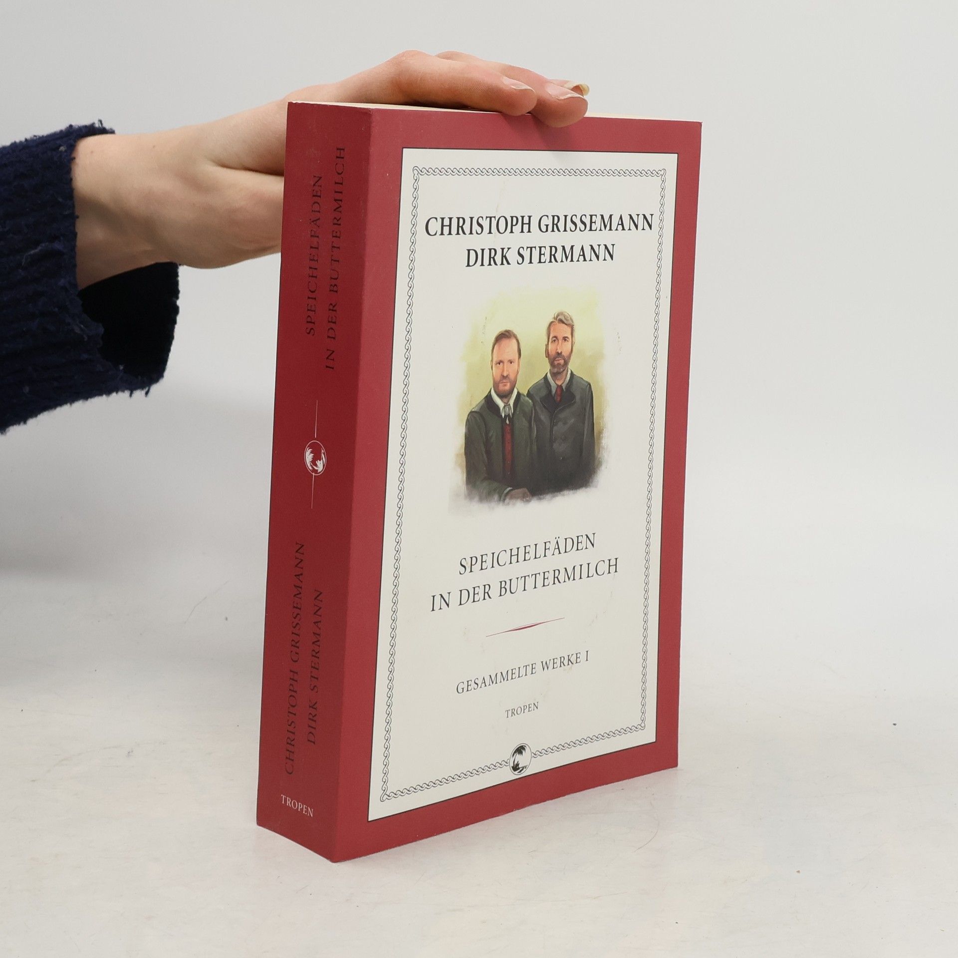 Christoph Grissemann Speichelfäden in der Buttermilch: Gesammelte Werke