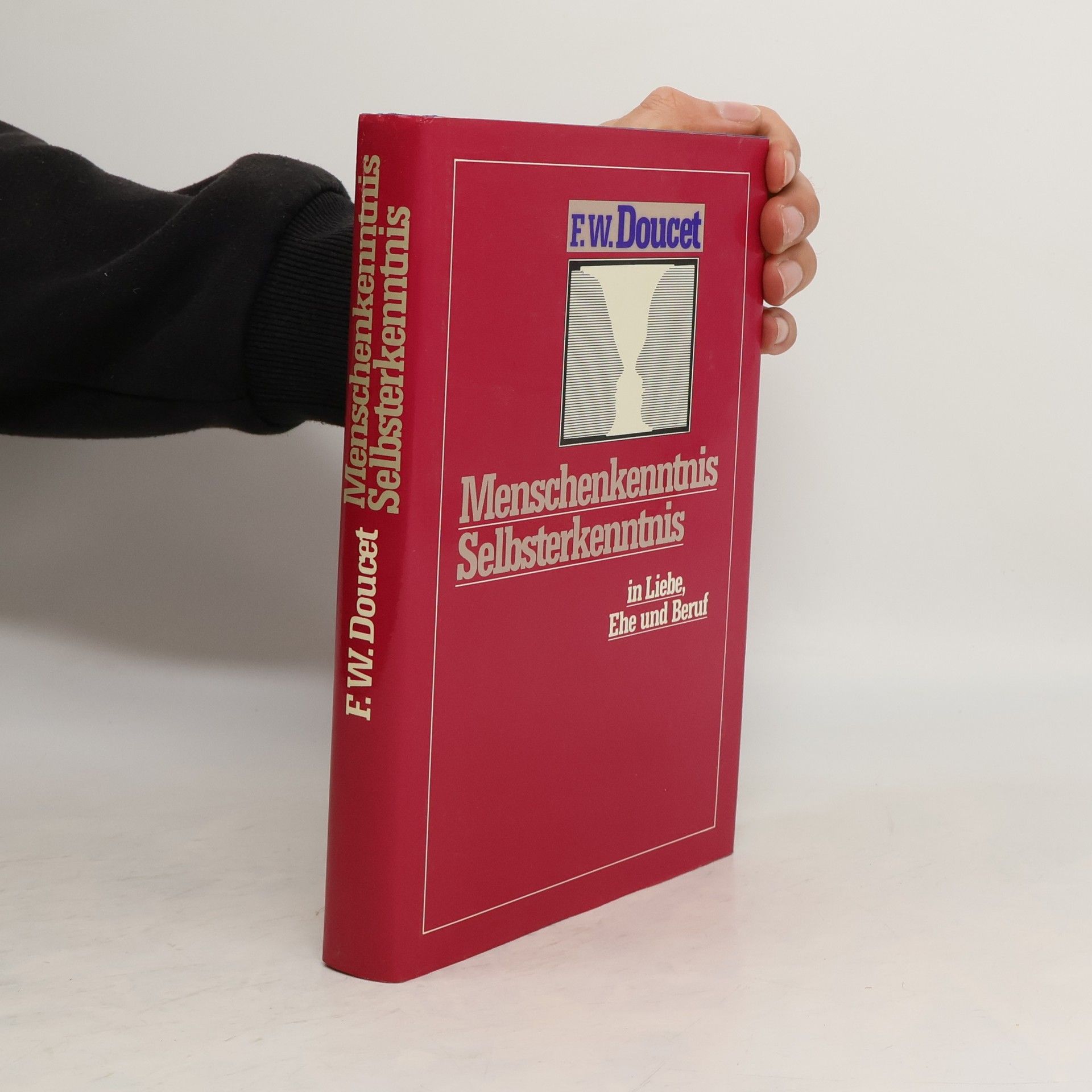 F.W. Doucet Menschenkenntnis Selbsterkenntnis in Liebe, Ehe und Beruf