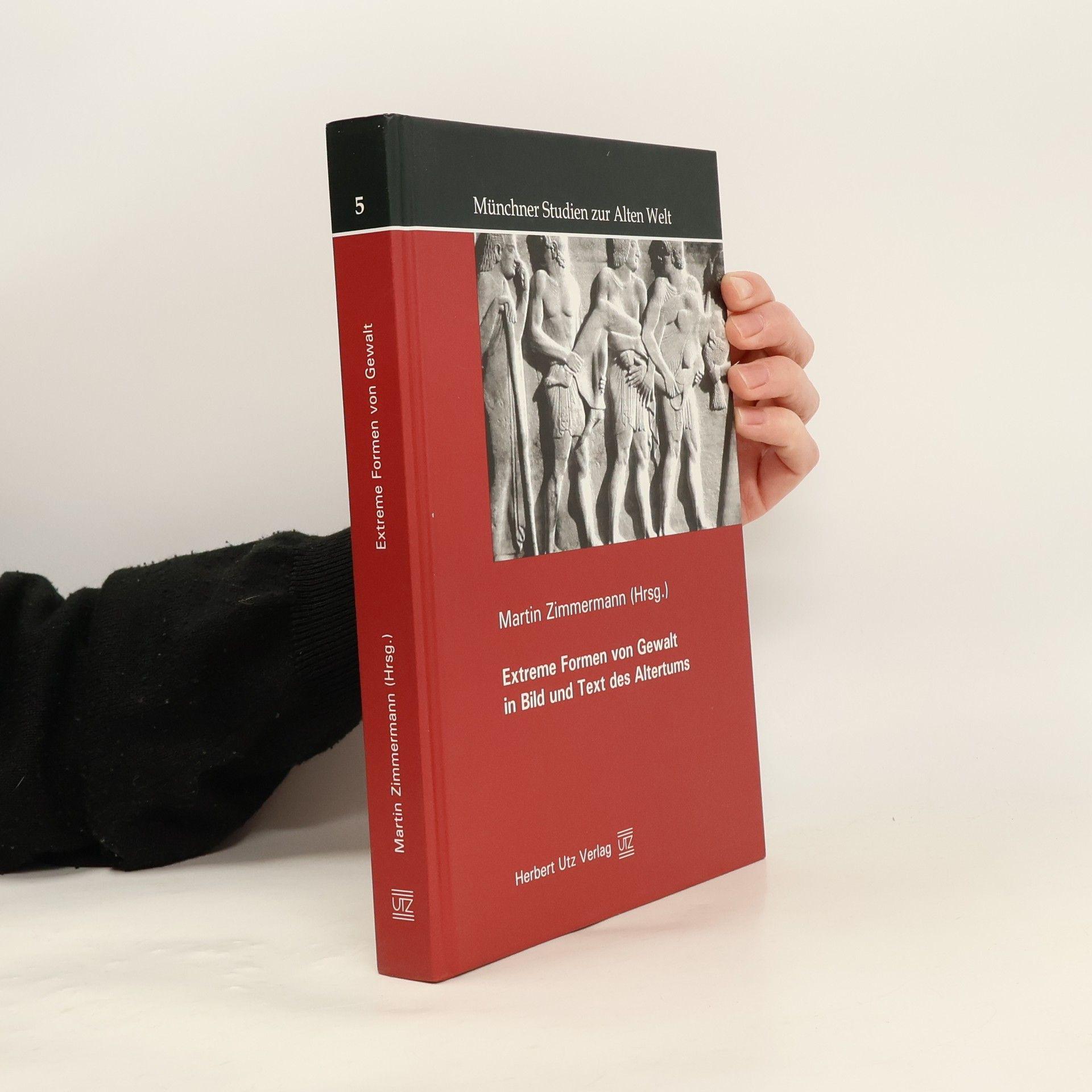 Extreme Formen von Gewalt in Bild und Text des Altertums