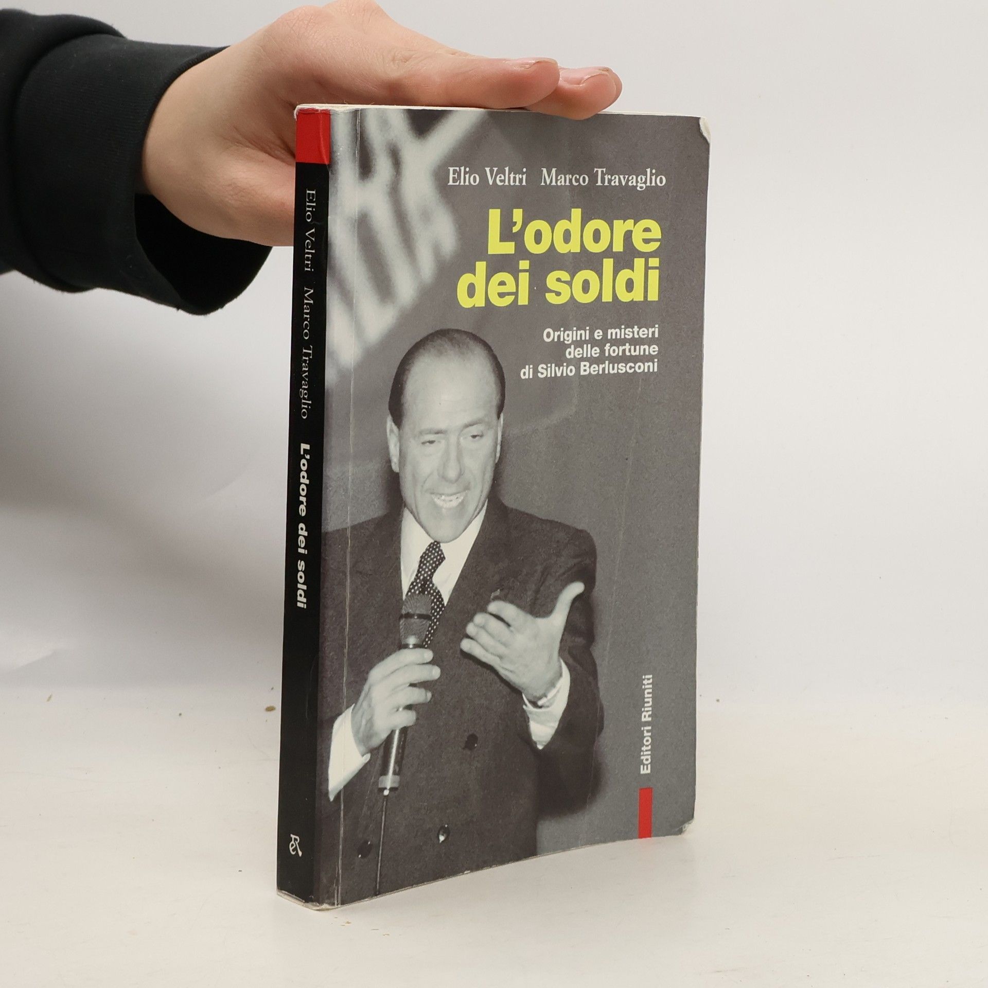 L'odore dei soldi - Origini e misteri delle fortune di Silvio Berlusconi