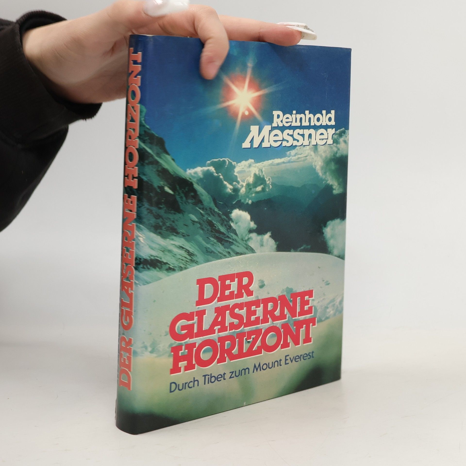 Reinhold Messner Der gläserne Horizont. Durch Tibet zum Mount Everest