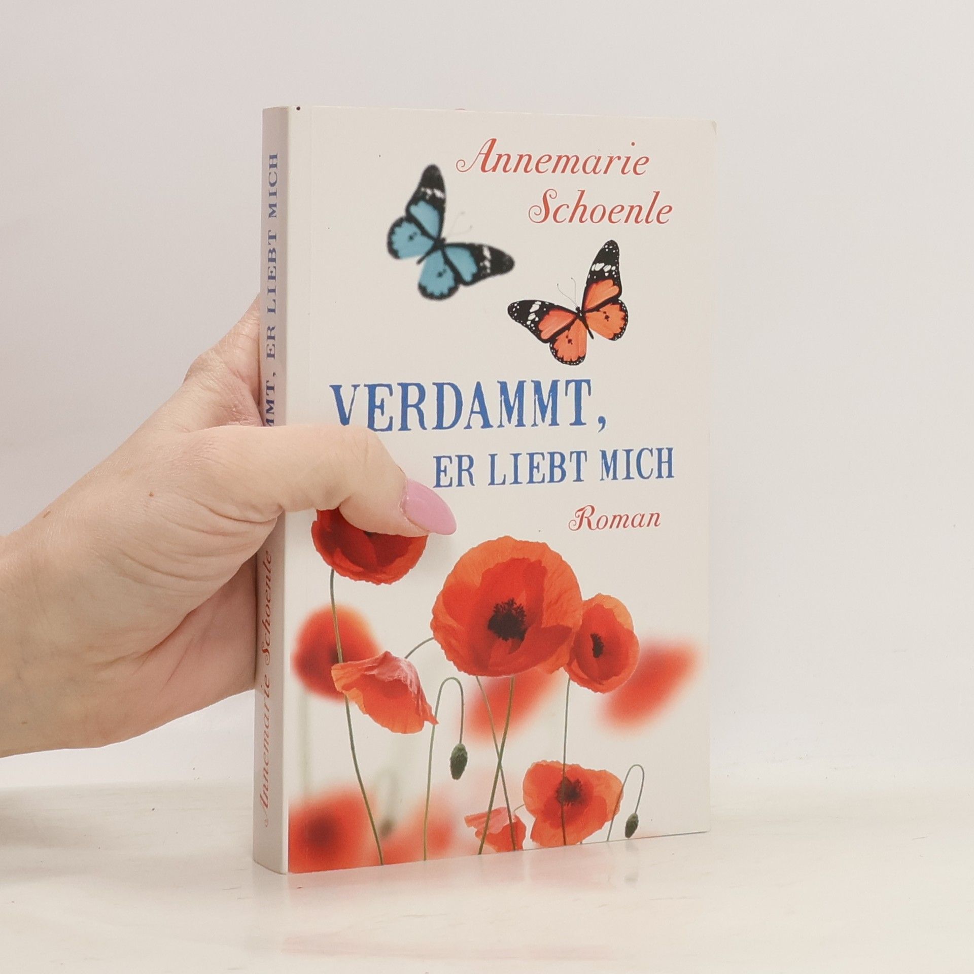 Annemarie Schoenle Verdammt, er liebt mich