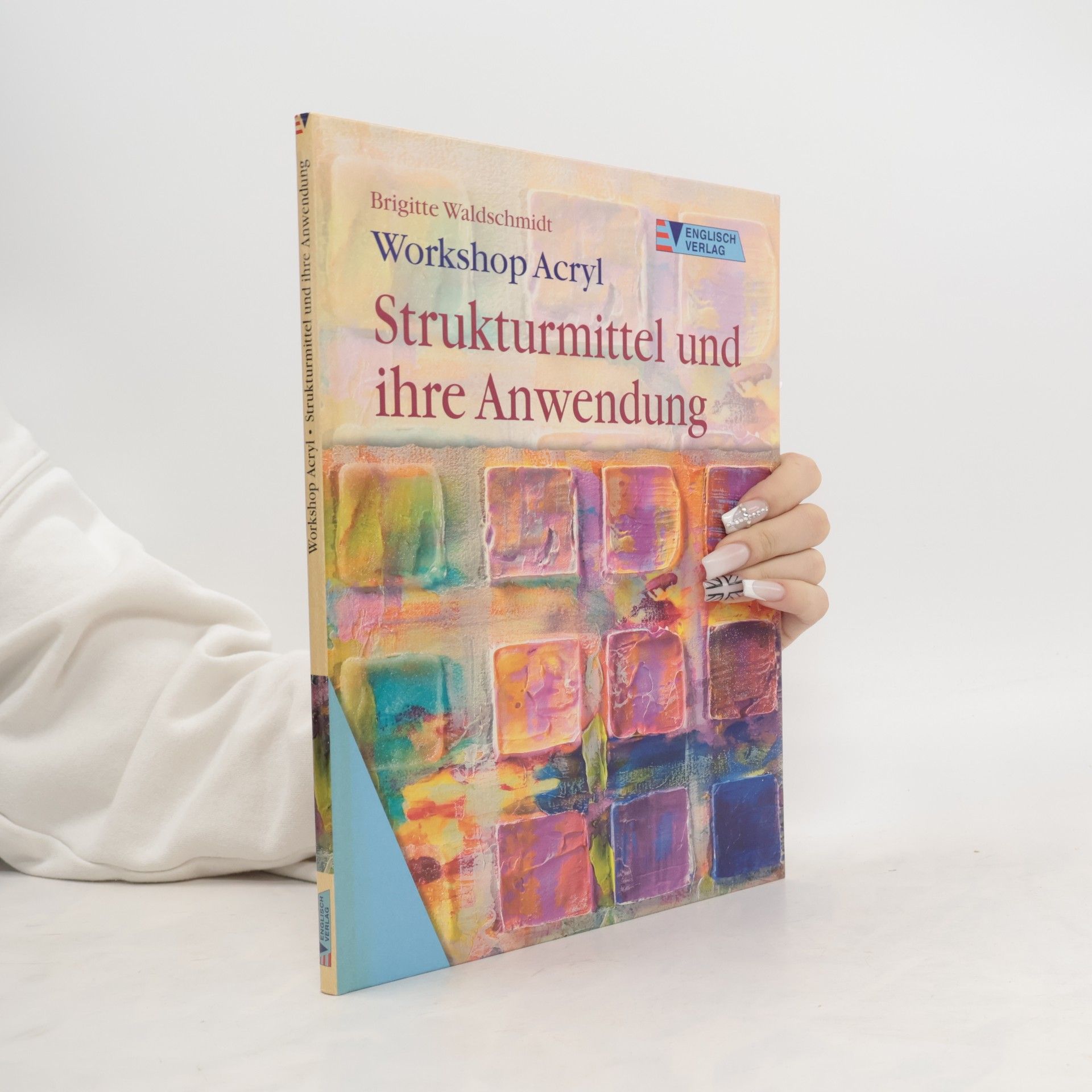 Brigitte Waldschmidt Workshop Acryl - Strukturmittel und ihre Anwendung