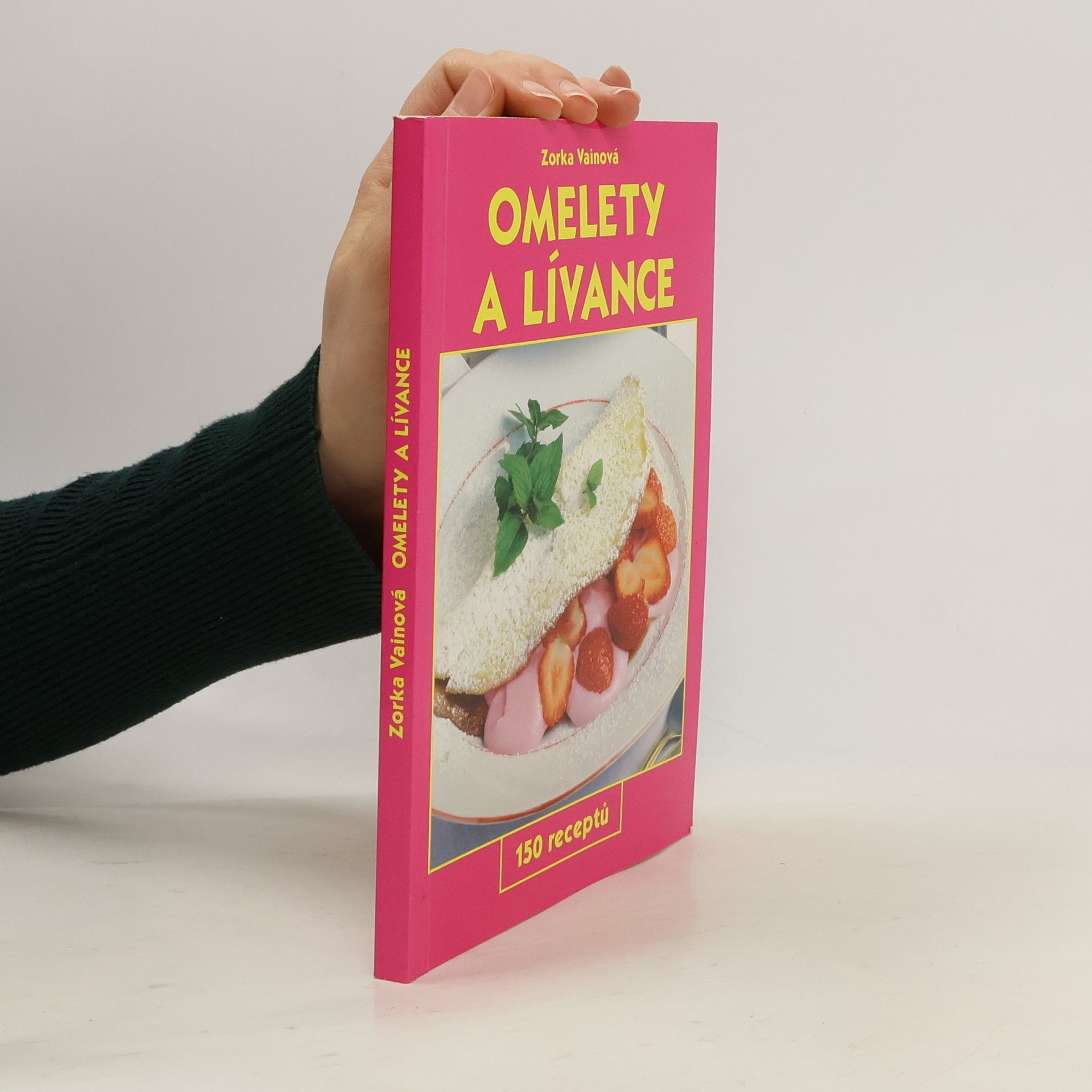 Zorka Vainová Omelety a lívance - 150 receptů