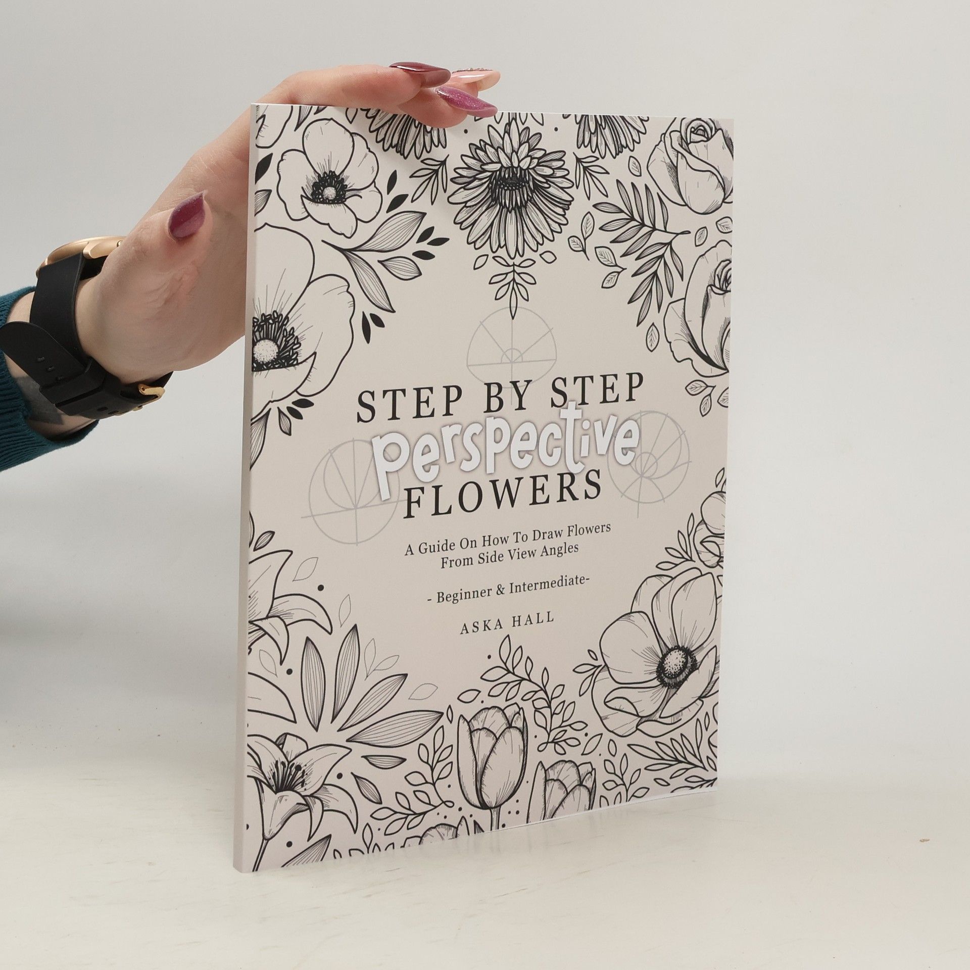 Kolektiv autorů Step by Step Perspective Flowers