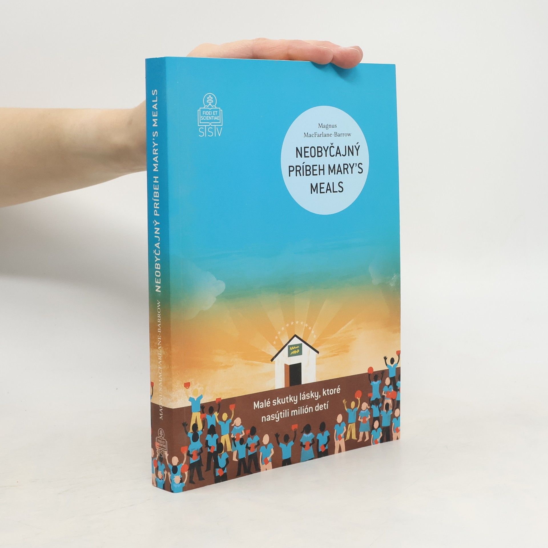 Magnus MacFarlane-Barrow Neobyčajný príbeh Mary's Meals