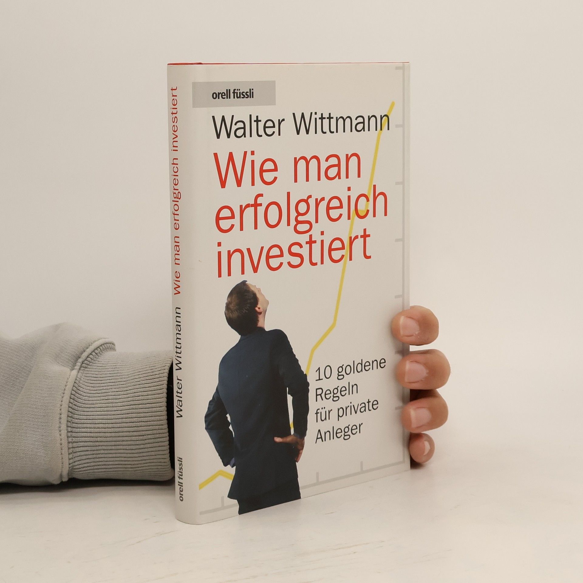 Walter Wittmann Wie man erfolgreich investiert