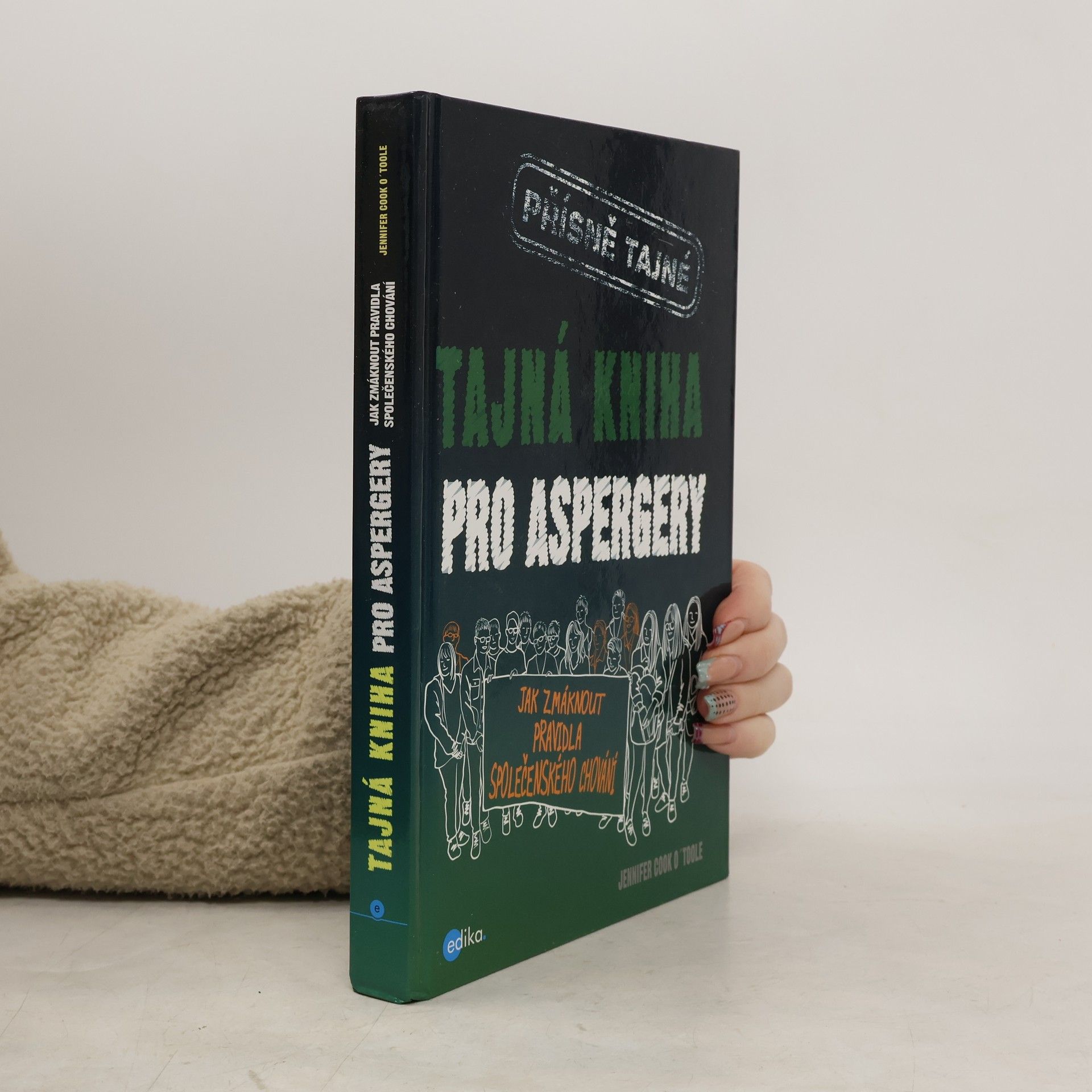 Jennifer Cook O. Toole Tajná kniha pro aspergery. Jak zmáknout pravidla společenského chování