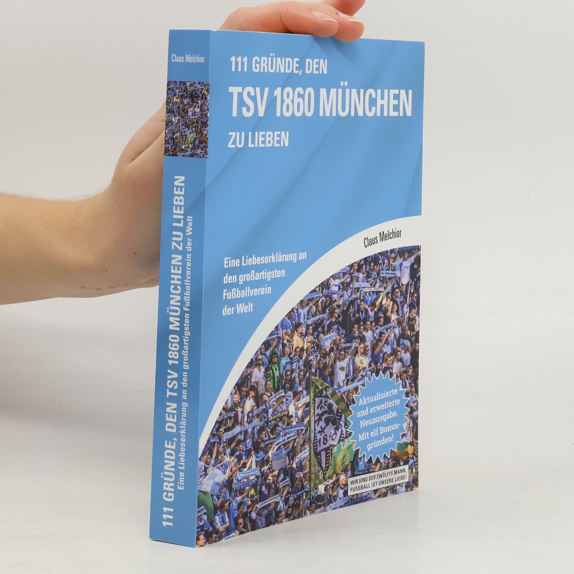 Claus Melchior 111 Gründe, den TSV 1860 München zu lieben