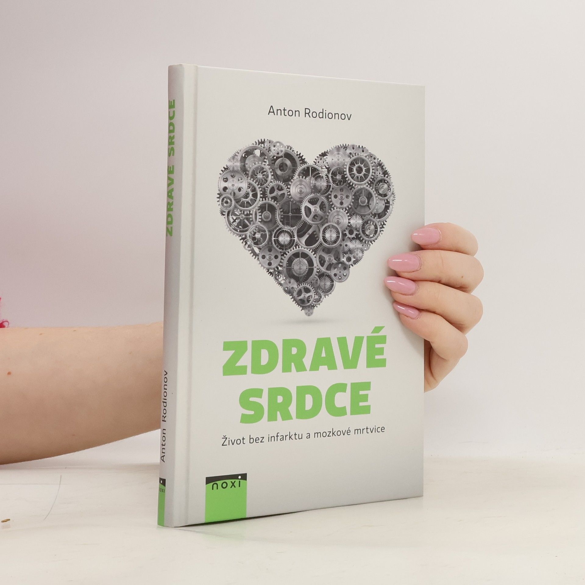 Anton Vladimirovič Rodionov Zdravé srdce. Život bez infarktu a mozkové mrtvice