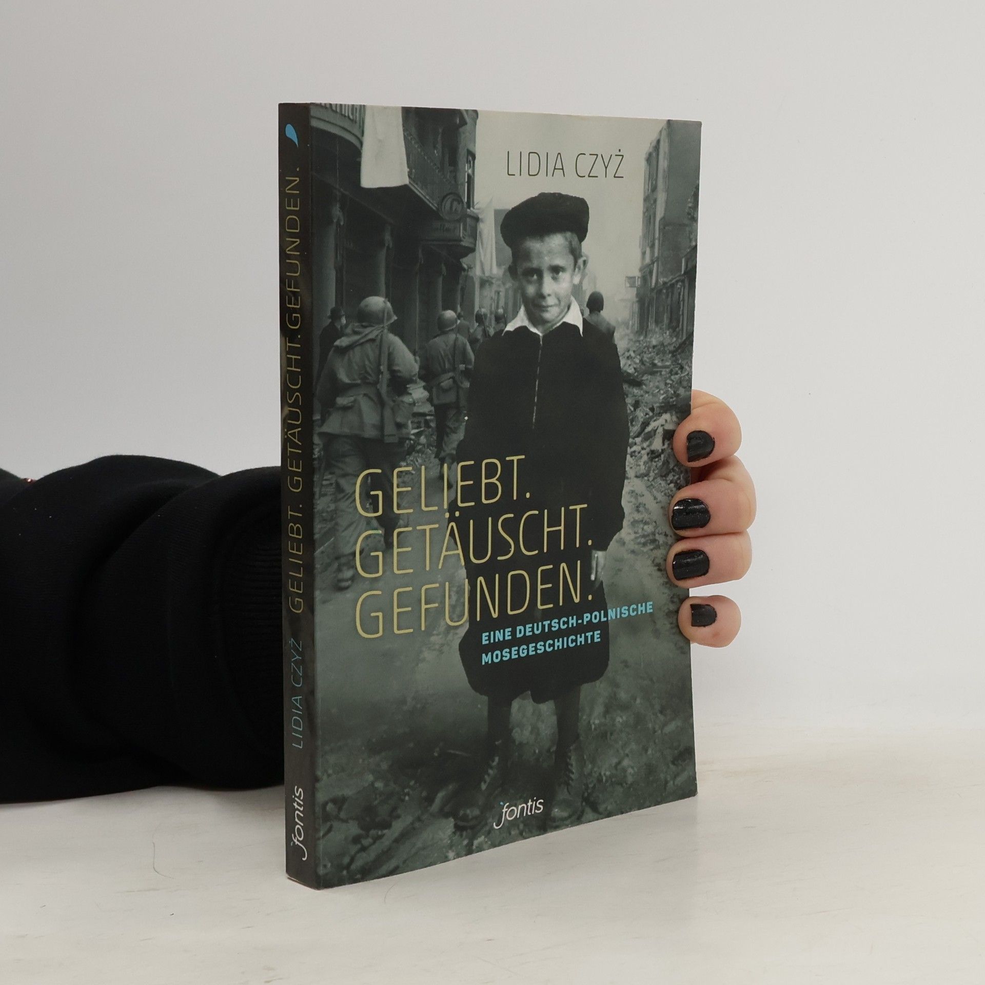 Lidia Czyż Geliebt - getäuscht - gefunden