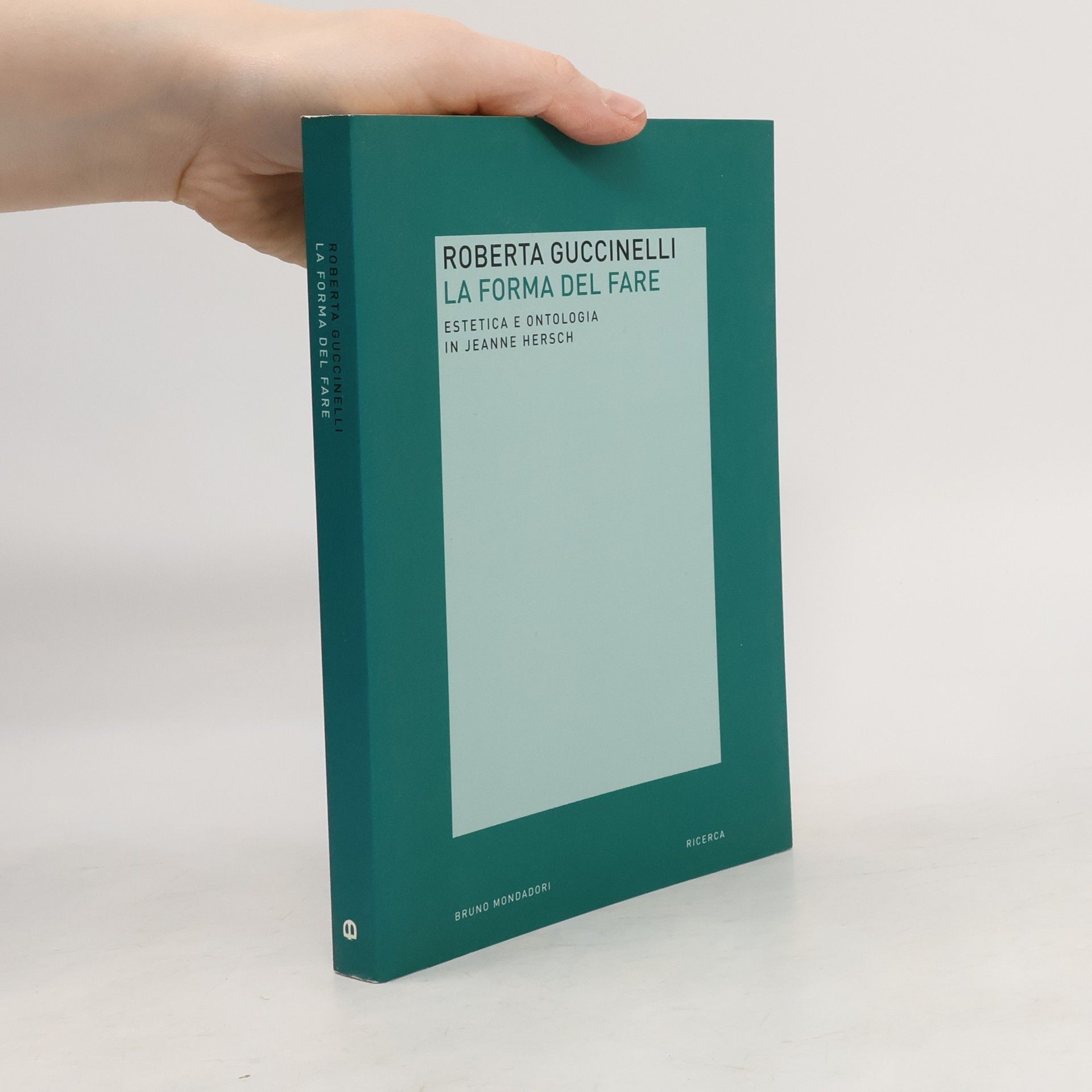 Roberta Guccinelli Ricerca: La forma del fare. Estetica e ontologia in Jeanne Hersch