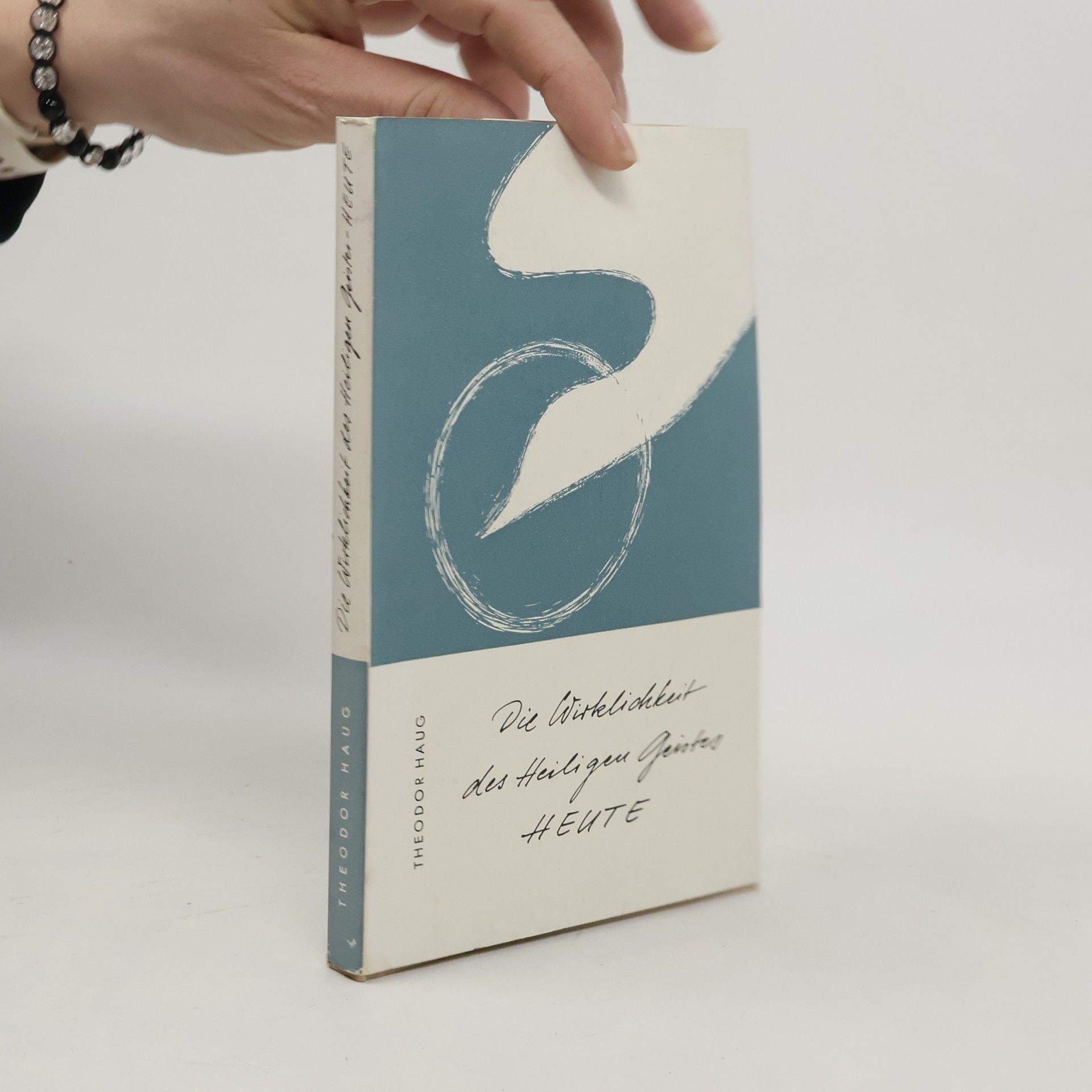 Theodor Haug Die Wirklichkeit des Heiligen Geistes-Heute!