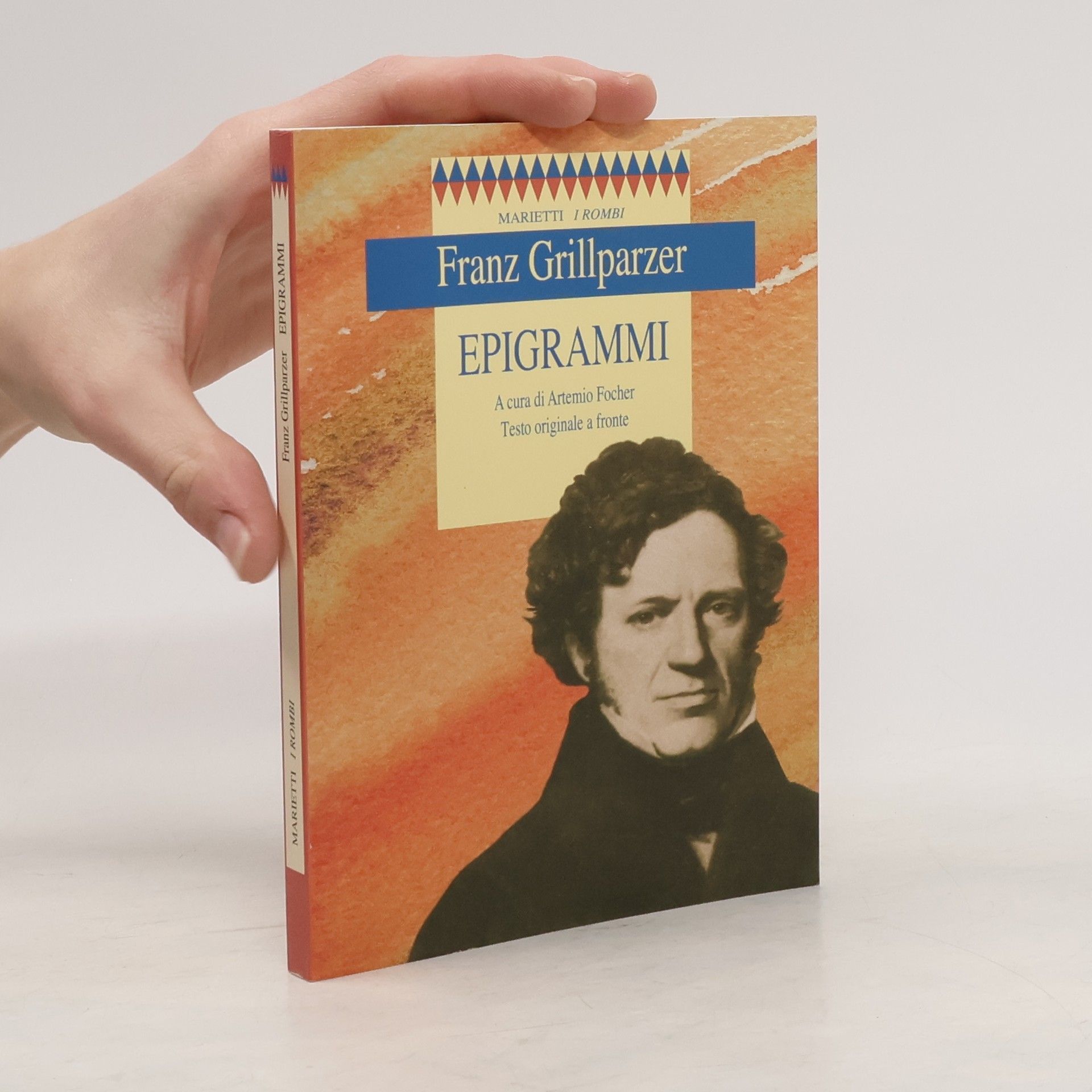 Franz Grillparzer I Rombi: Epigrammi - A cura di Artemio Focher - Testo originale a fronte