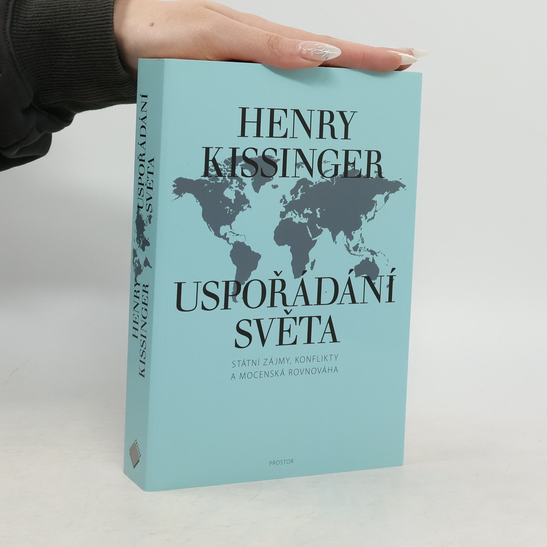 Henry Kissinger Uspořádání světa: Státní zájmy, konflikty a mocenská rovnováha