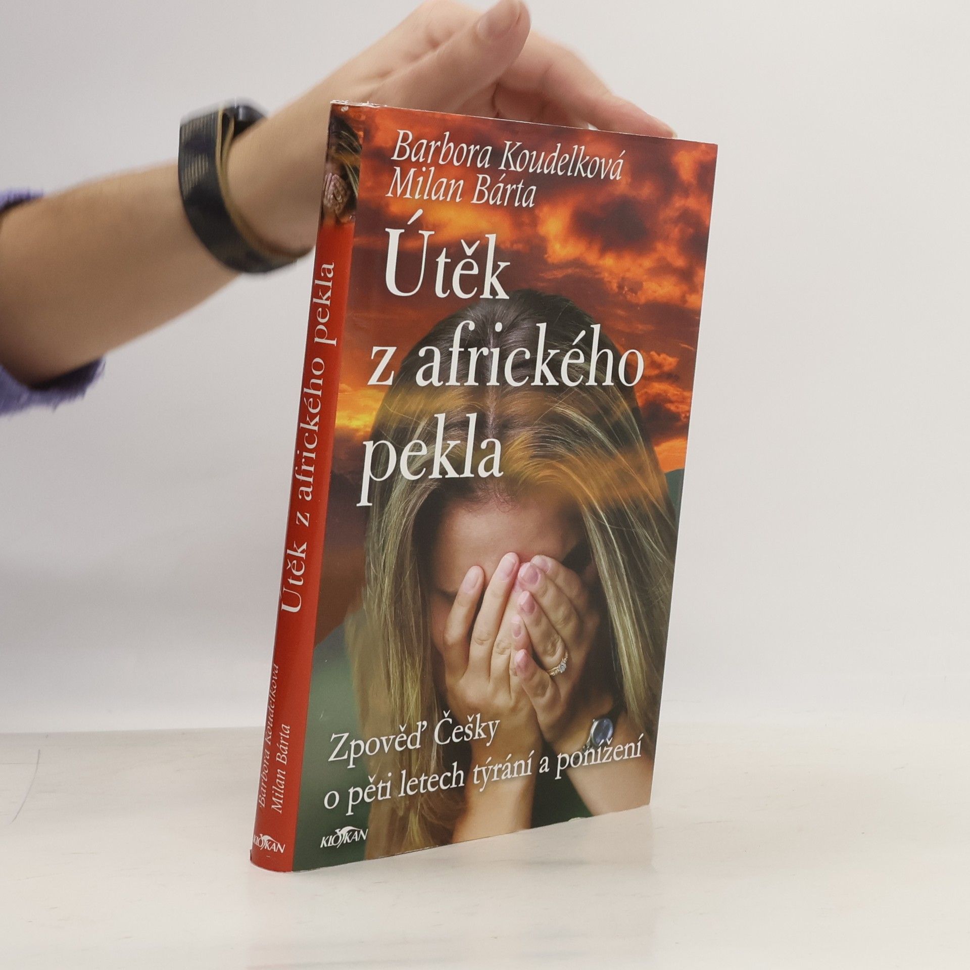 Barbora Koudelková Útěk z afrického pekla: Zpověď Češky o pěti letech týrání a ponížení