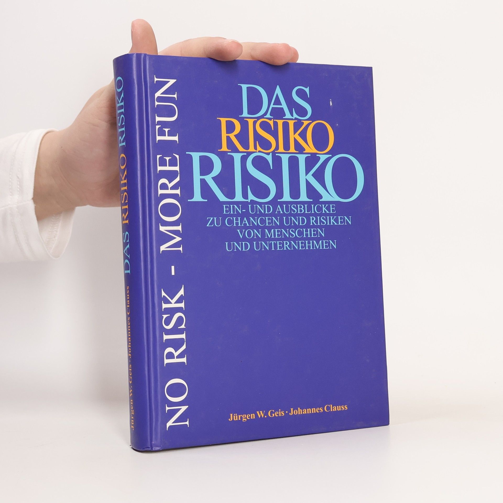 Jürgen W. Geis Das Risiko Risiko