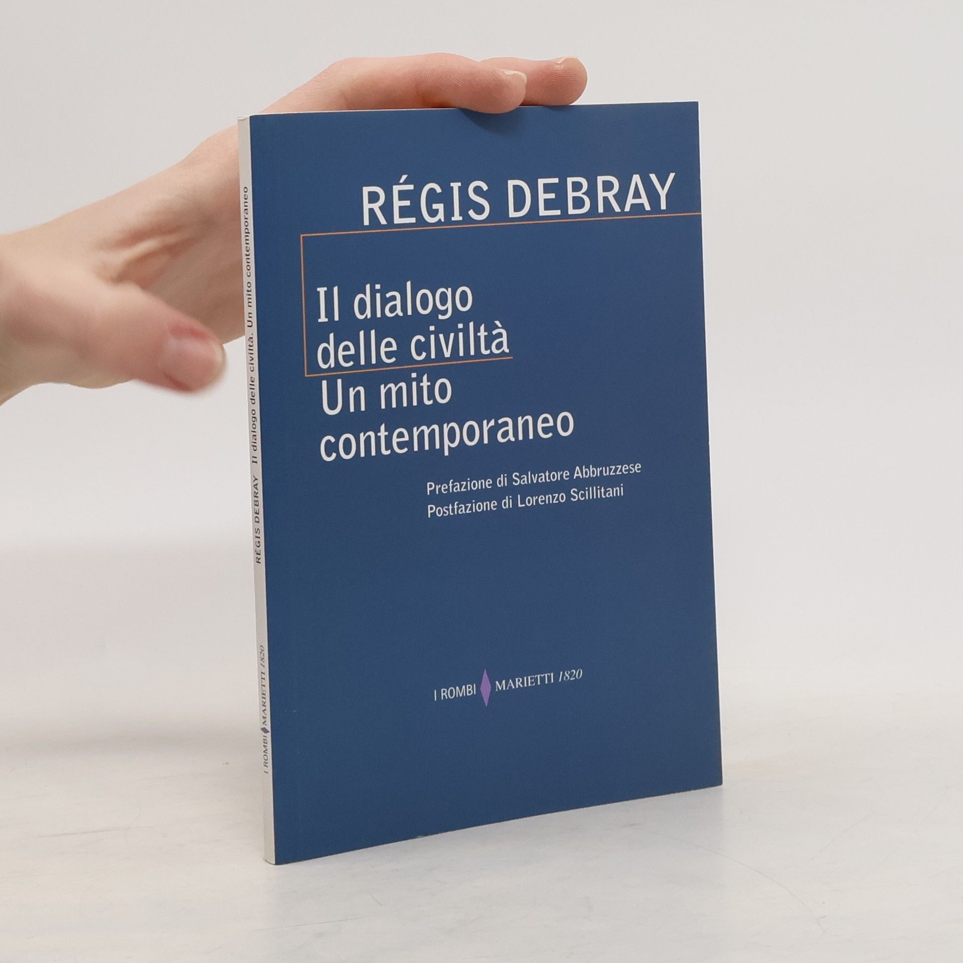 Régis Debray Il dialogo delle civiltà. Un mito contemporaneo