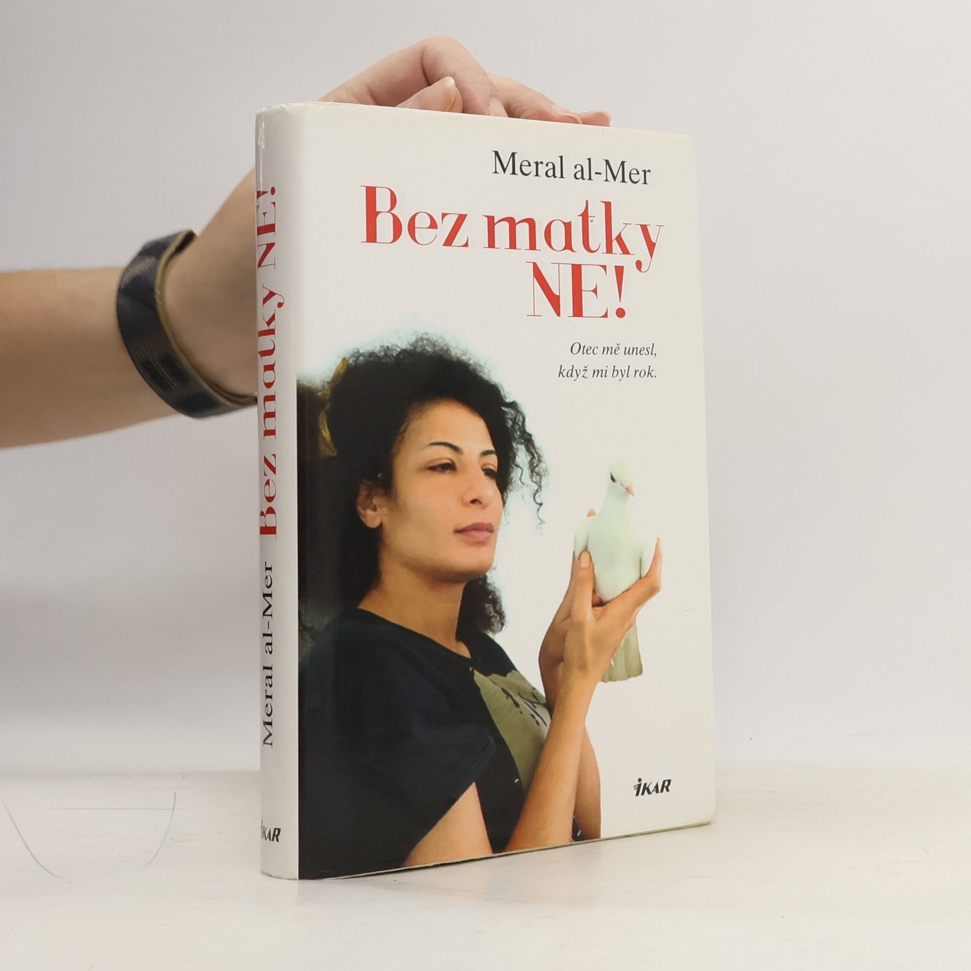 Meral Al Mer Bez matky ne! : otec mě unesl, když mi byl rok