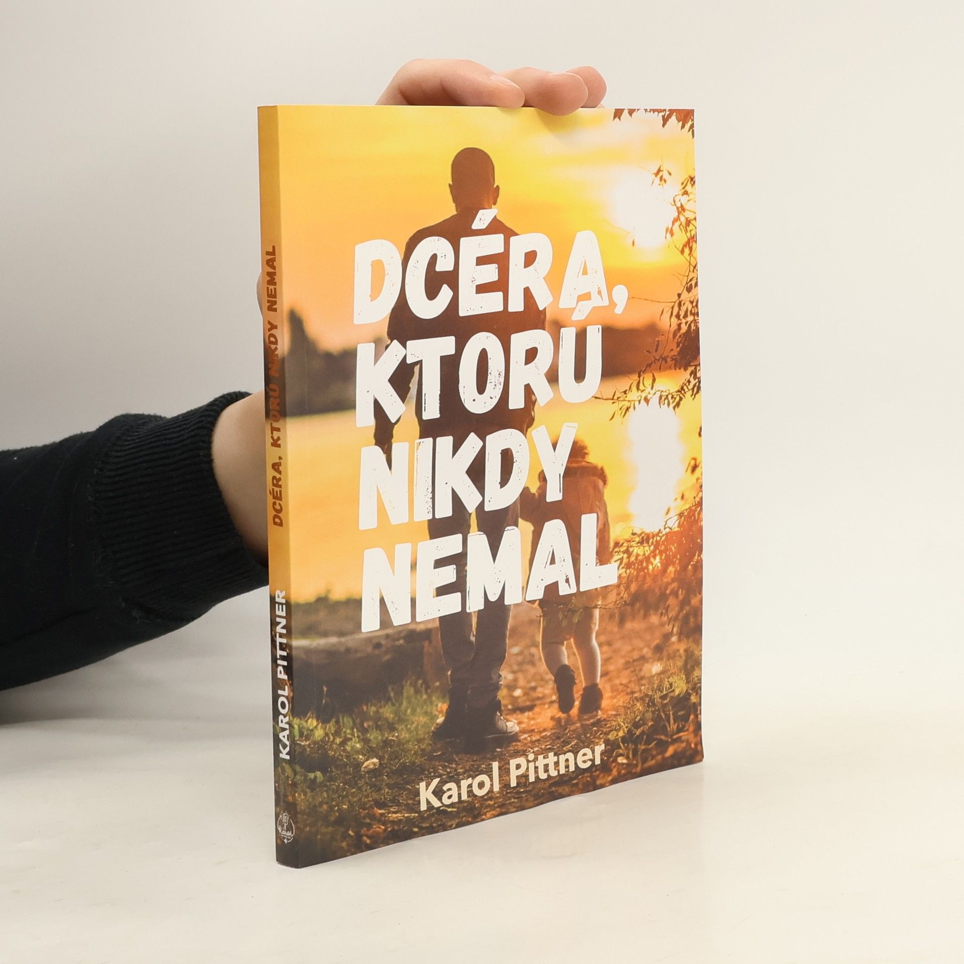 Karol Pittner Dcéra, ktorú nikdy nemal