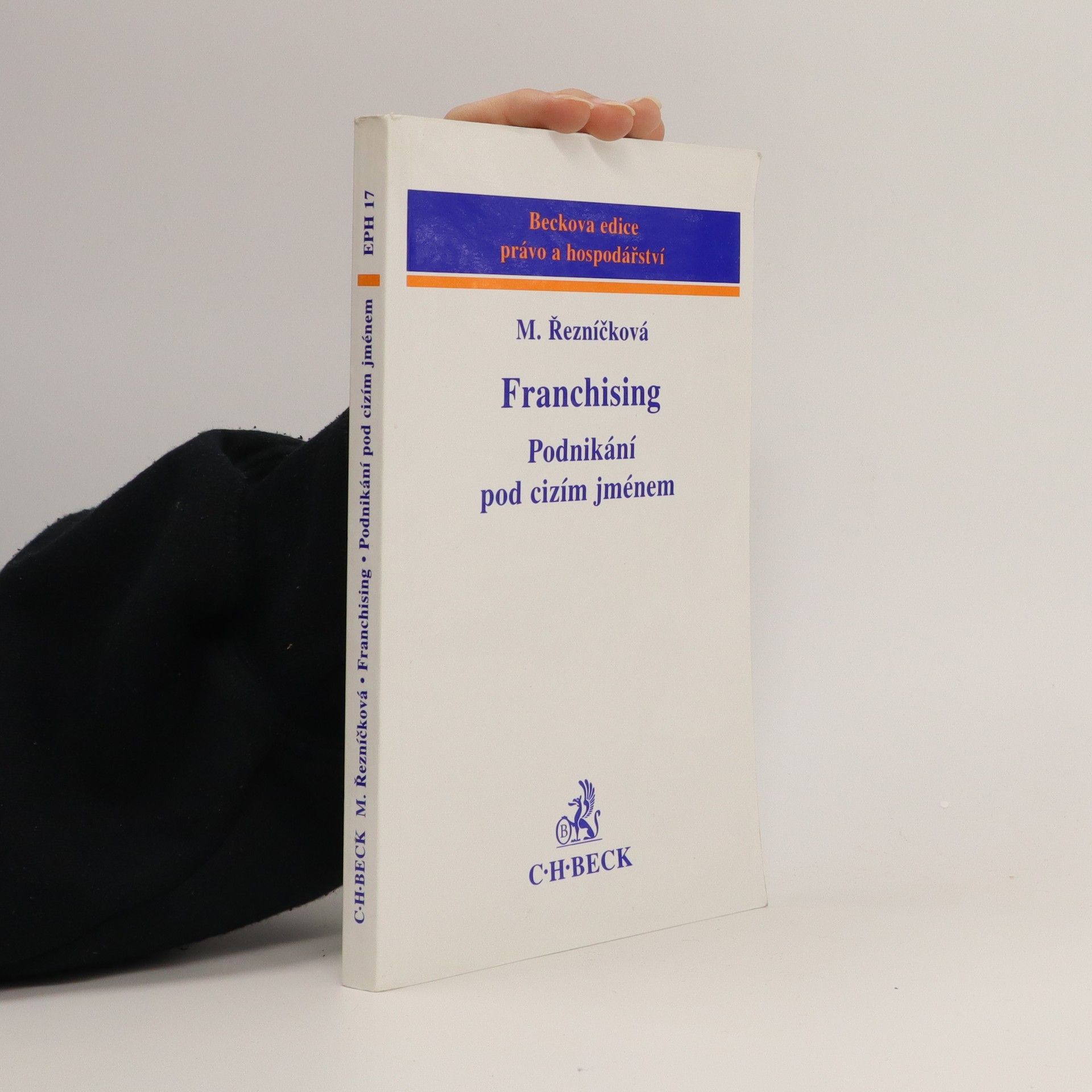 Martina Řezníčková Franchising: Podnikání pod cizím jménem
