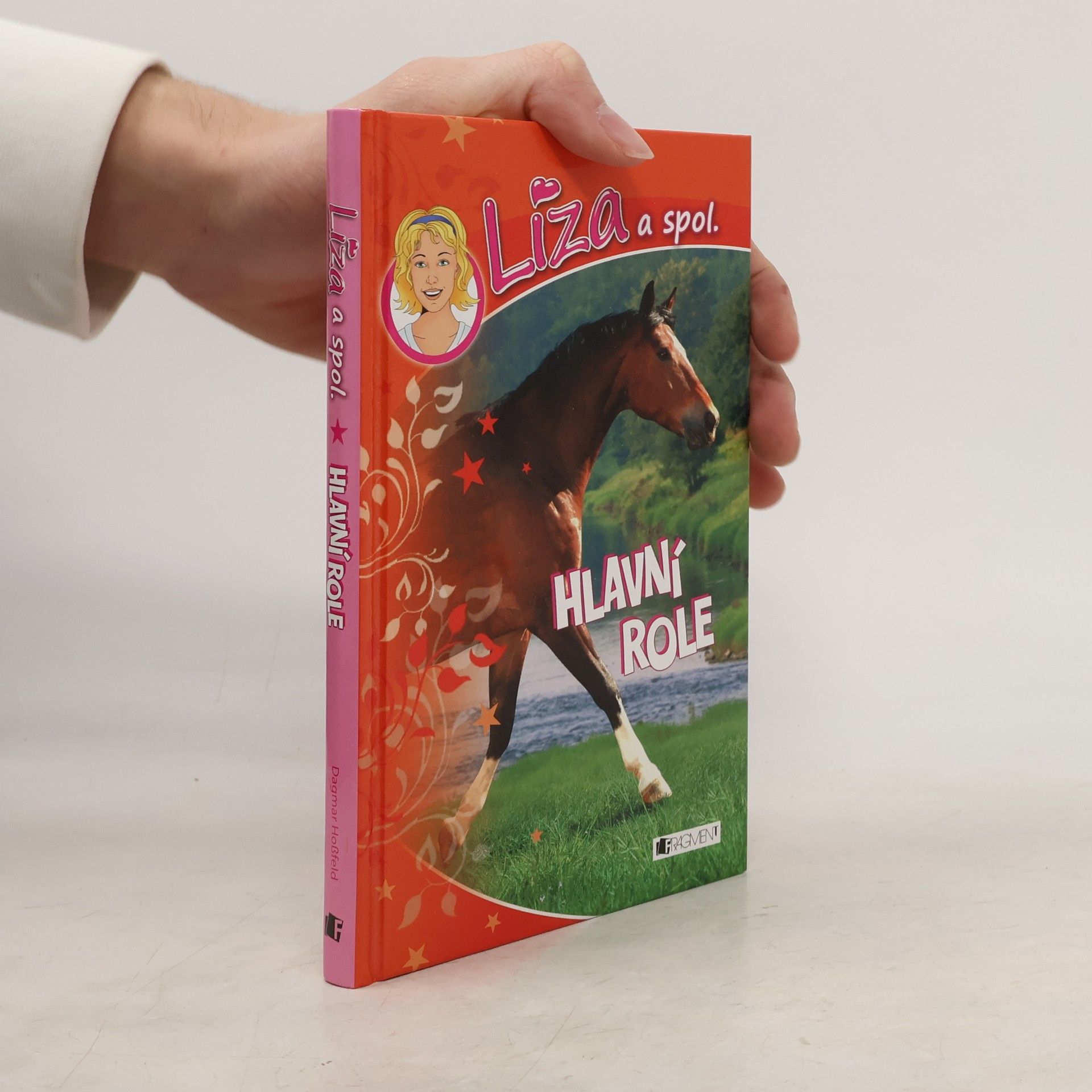 Dagmar Hoßfeld Líza a spol. Hlavní role