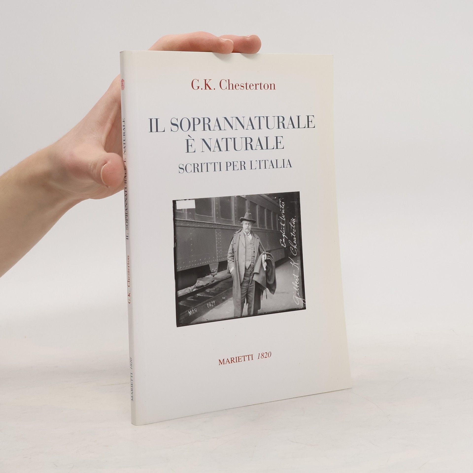 G. K. Chesterton Il soprannaturale è naturale. Scritti per l'Italia