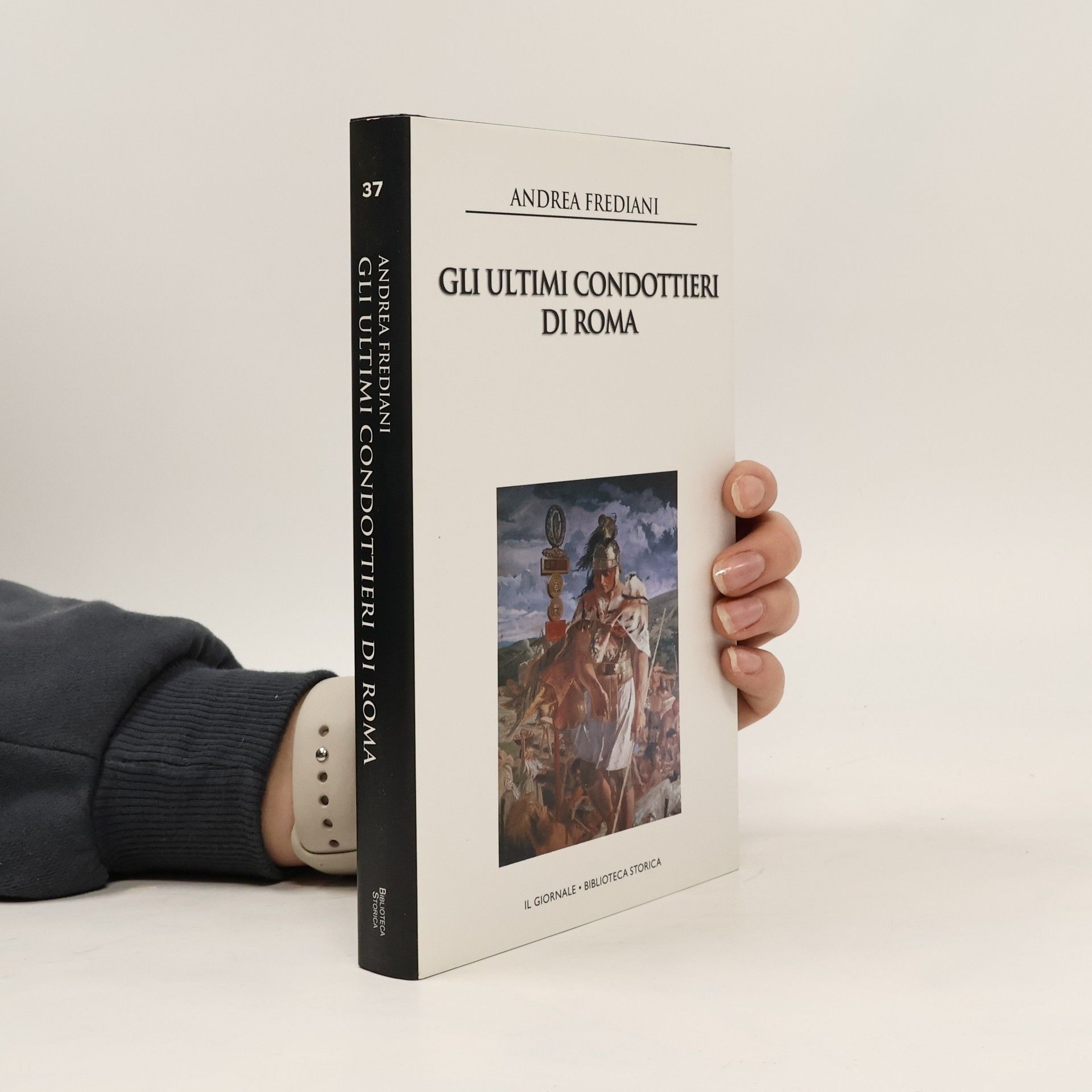 Andrea Frediani Gli ultimi condottieri di Roma