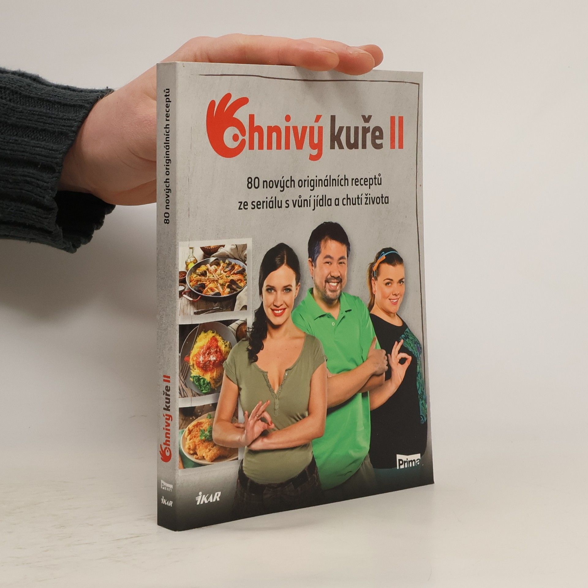 Kolektiv autorů Ohnivý kuře II. 80 nových originálních receptů ze seriálu s vůní jídla a chutí života