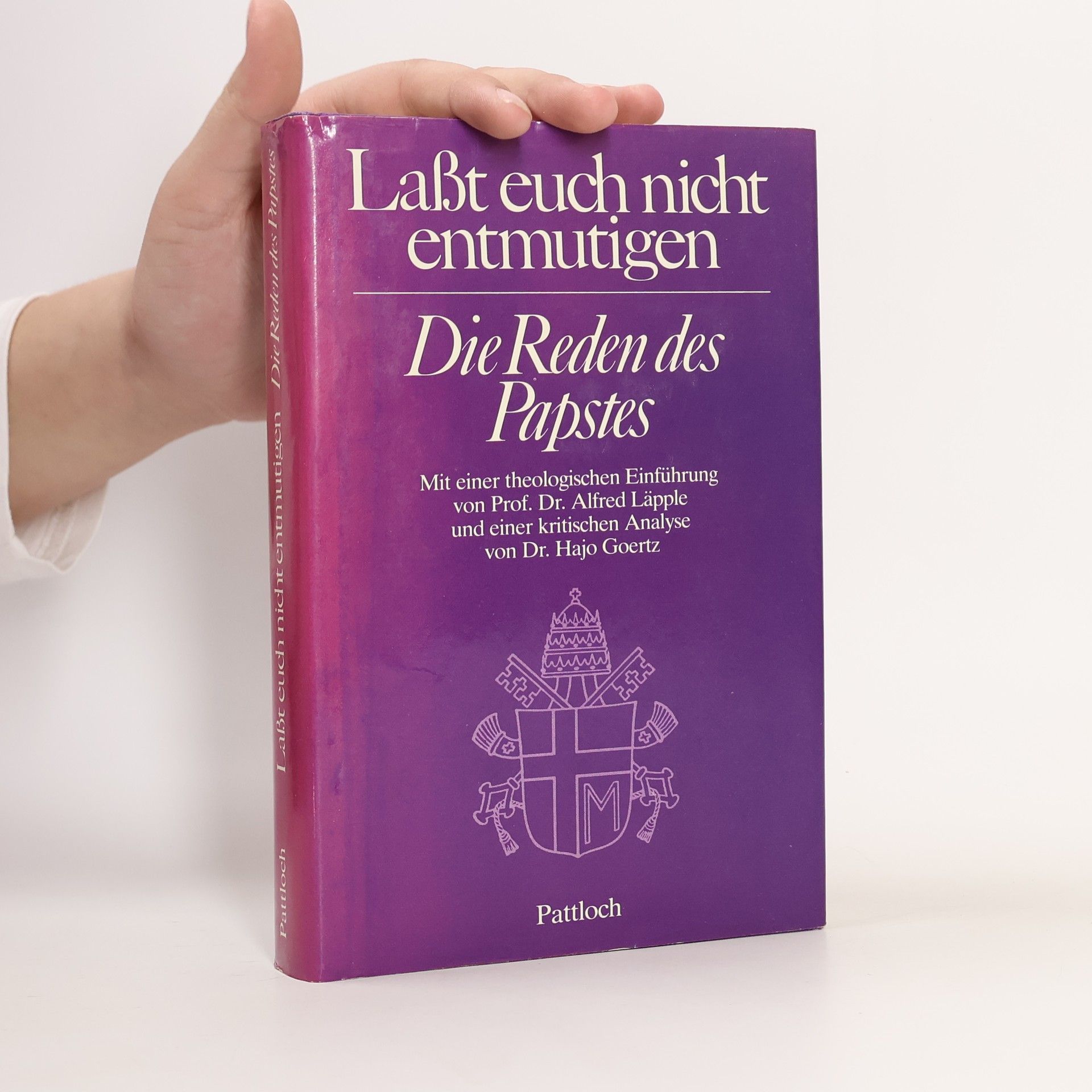 Hajo Goertz Laßt euch nicht entmutigen: Die Reden des Papstes